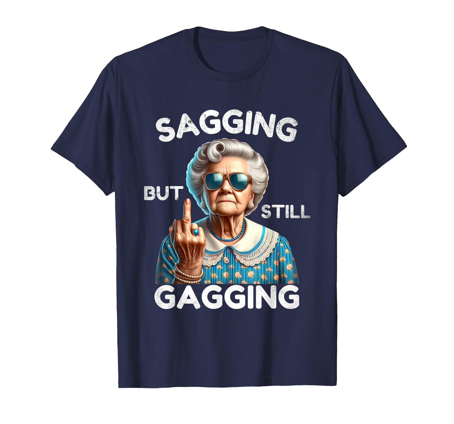 Sagging But Still Gagging Hilarious OAP Retirement Gifts T-Shirt