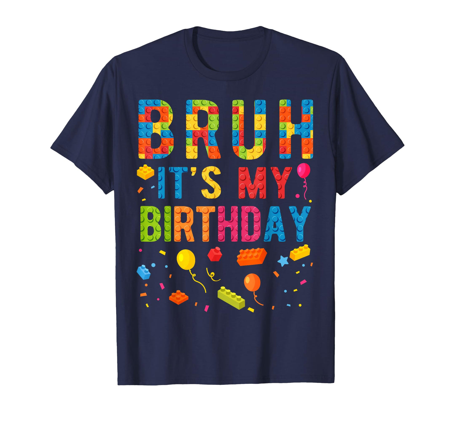 Bruh It's My Birthday Building Blocks Birthday Boy T-Shirt