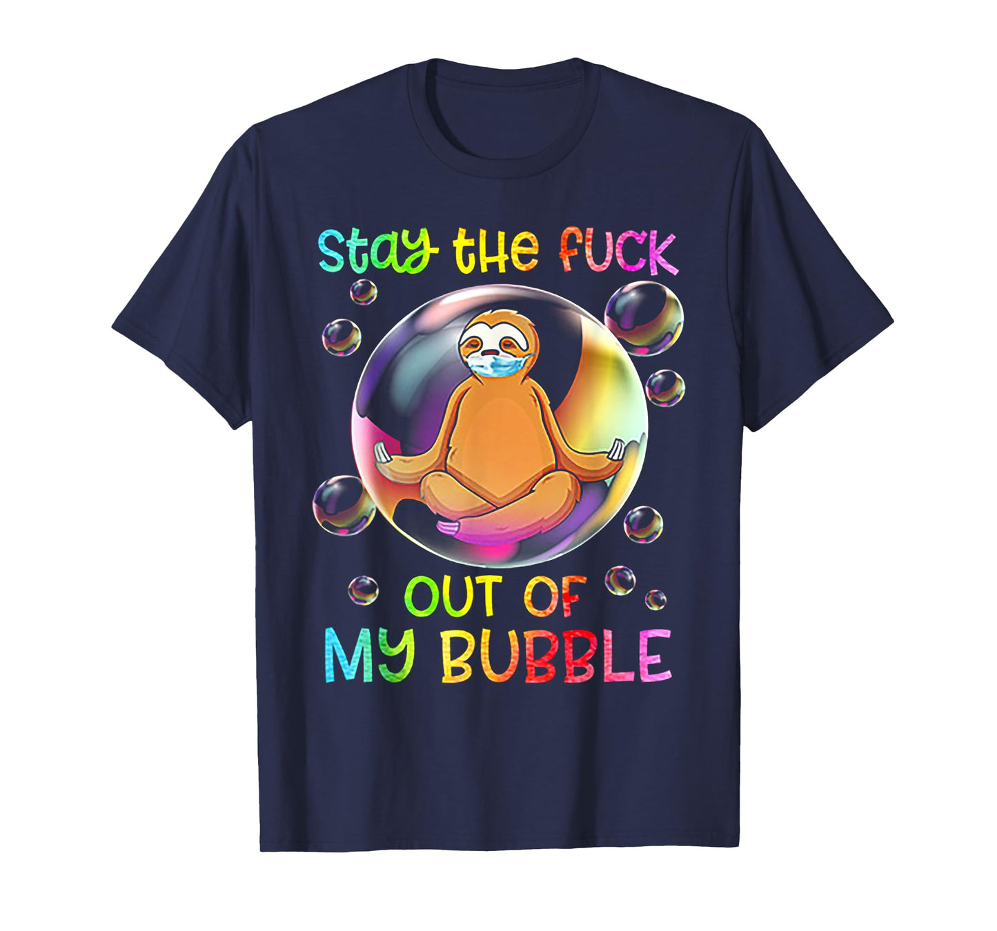 Stay The Fuck Out Of My Bubble Sloth Yoga T-Shirt