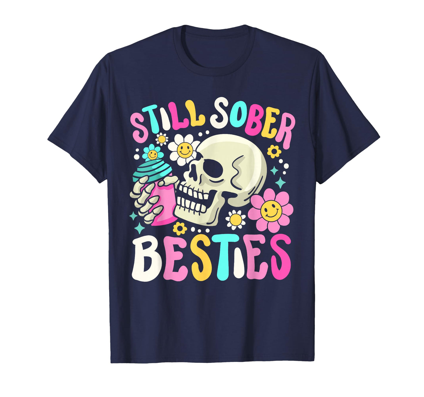 Still Sober Besties Funny Sobriety Anniversary AA NA Women T-Shirt