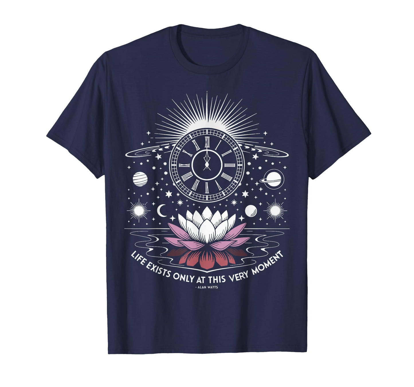 Alan Watts Quote Lotus Clock Galaxy Present Moment Space T-Shirt