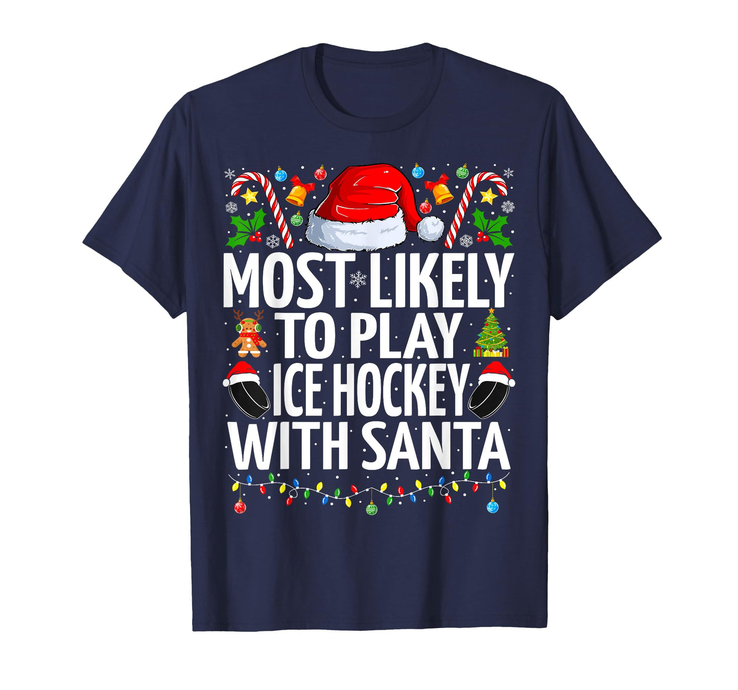 Most Likely To Play Ice hockey With Santa Christmas hockey T-Shirt