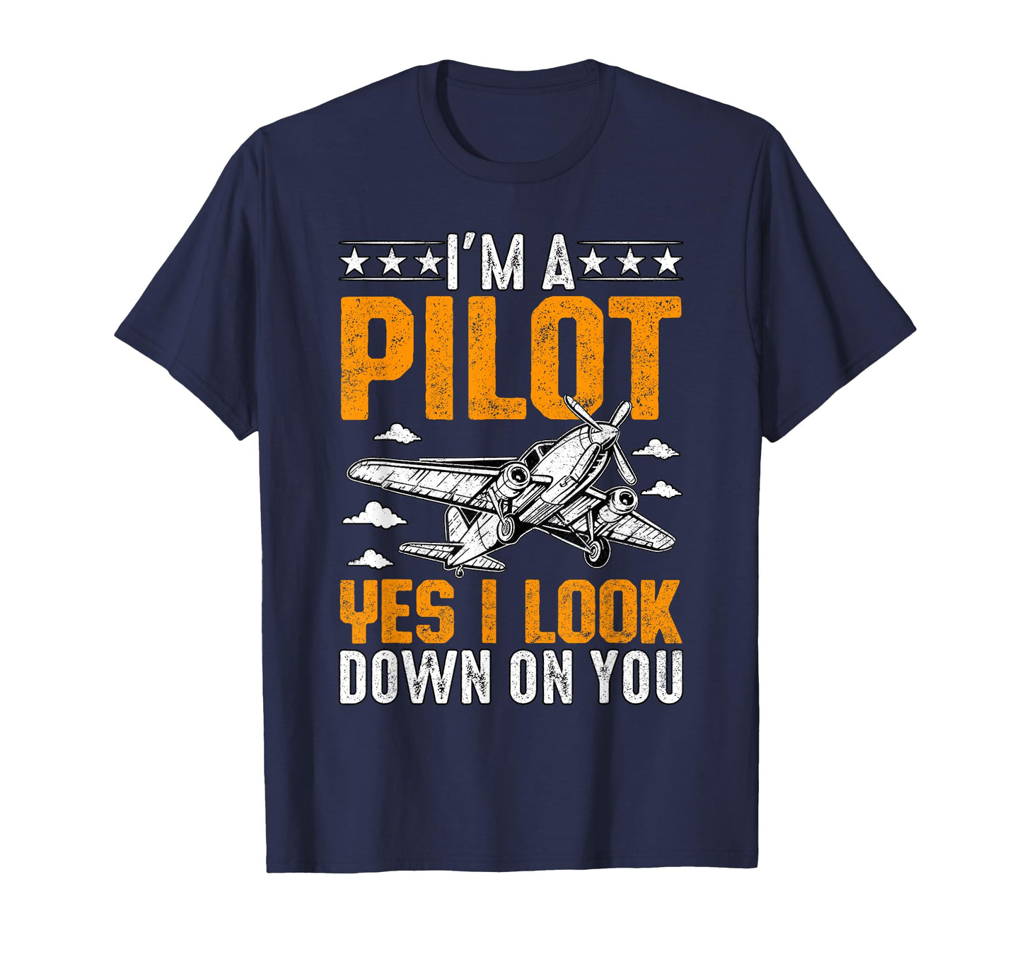 I'm A Pilot yes I look down on you Airplane Aviation T-Shirt