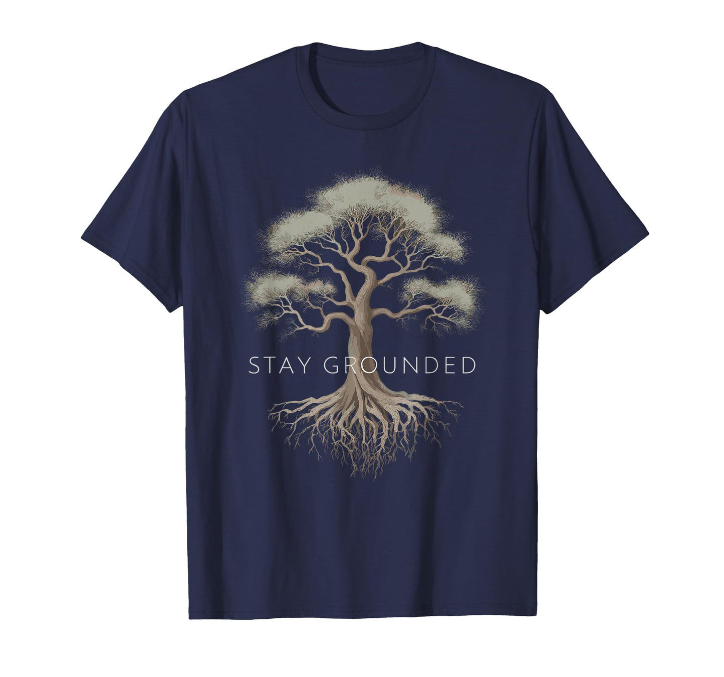 Stay Grounded - Inspiring Tree Roots Design T-Shirt