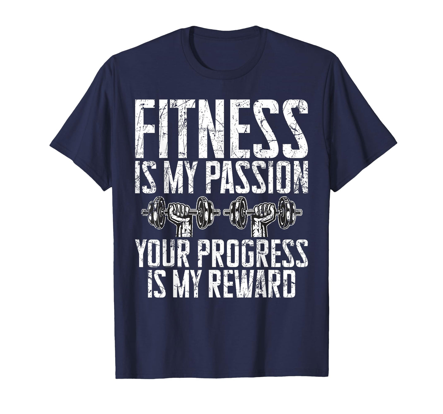Fitness is my Passion your Progress is my Reward Trainer T-Shirt
