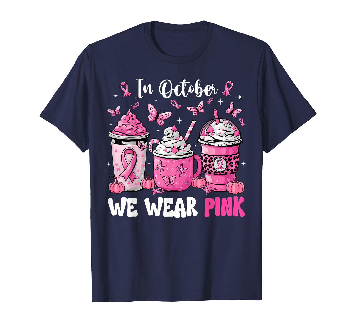 In October We Wear Pink Coffee Cup Breast Cancer Awareness T-Shirt