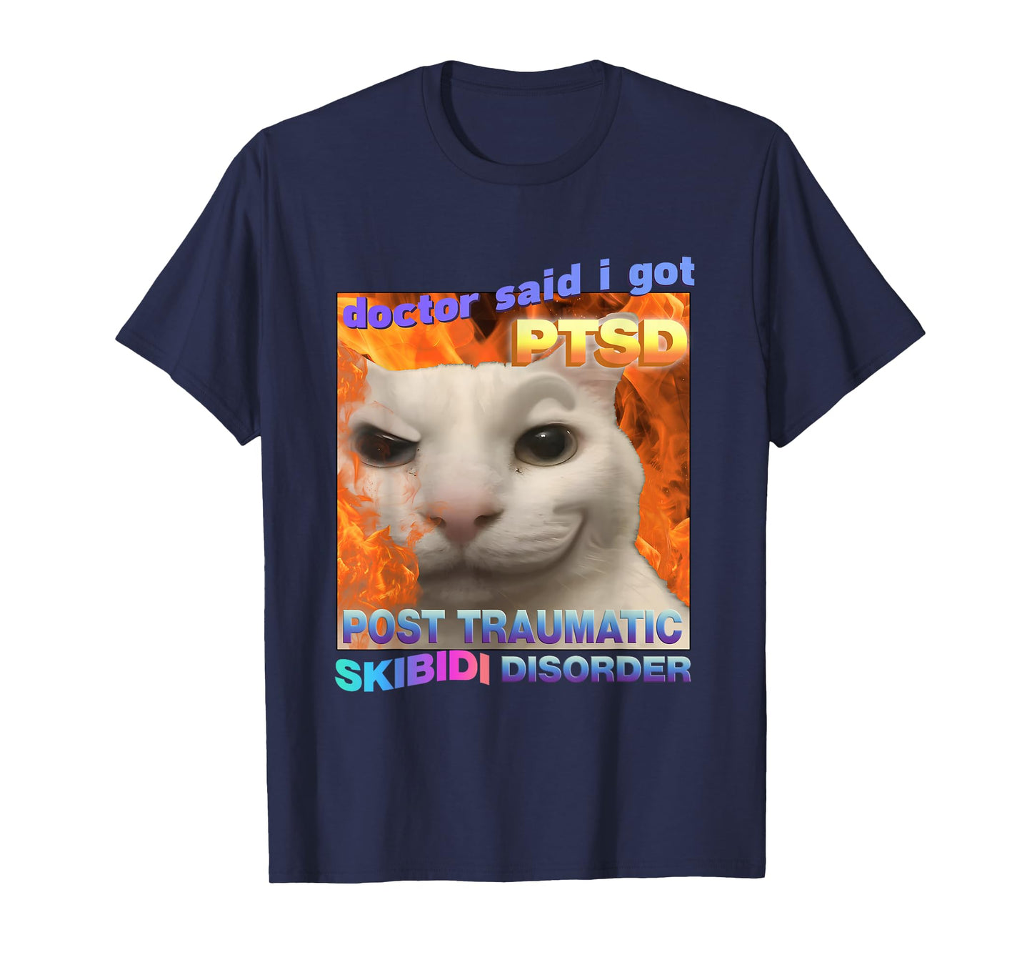 Doctor Said I Got PTSD Skibidi Disorder Meme Cat Weird Funny T-Shirt