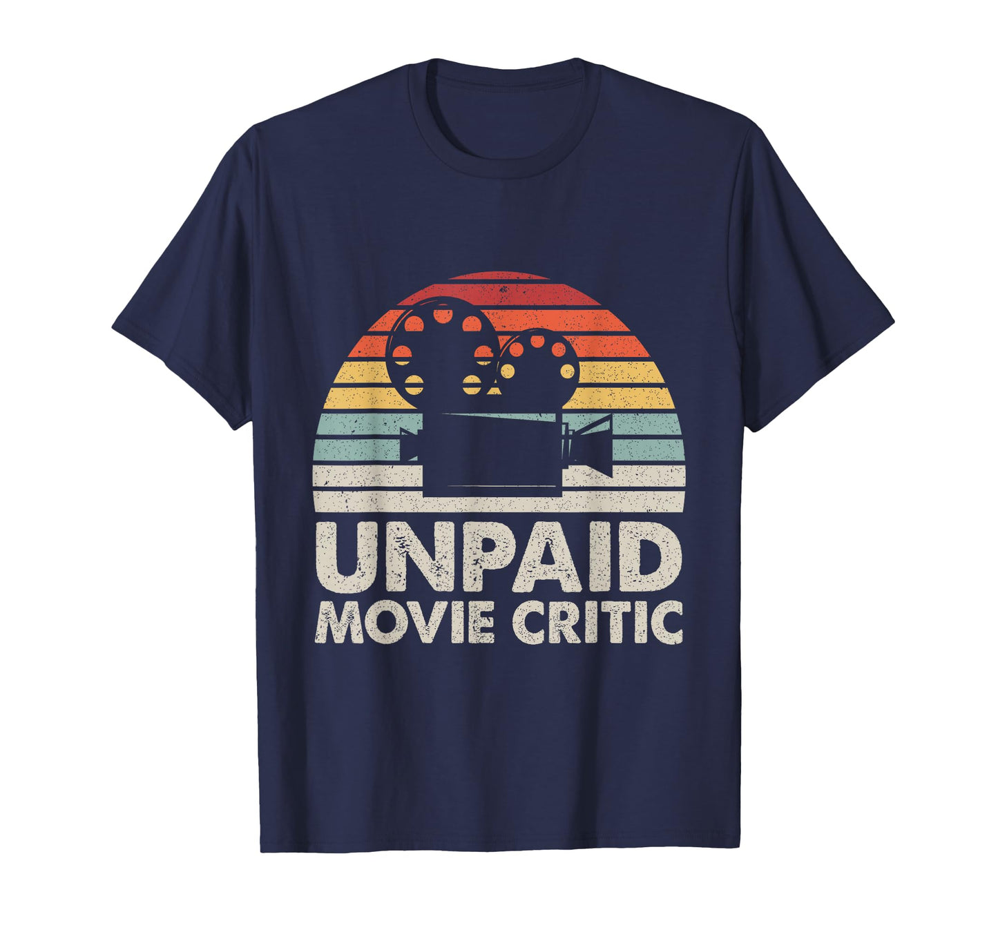 Unpaid Movie Critic Motion Picture Fan Movie Film Cinema T-Shirt