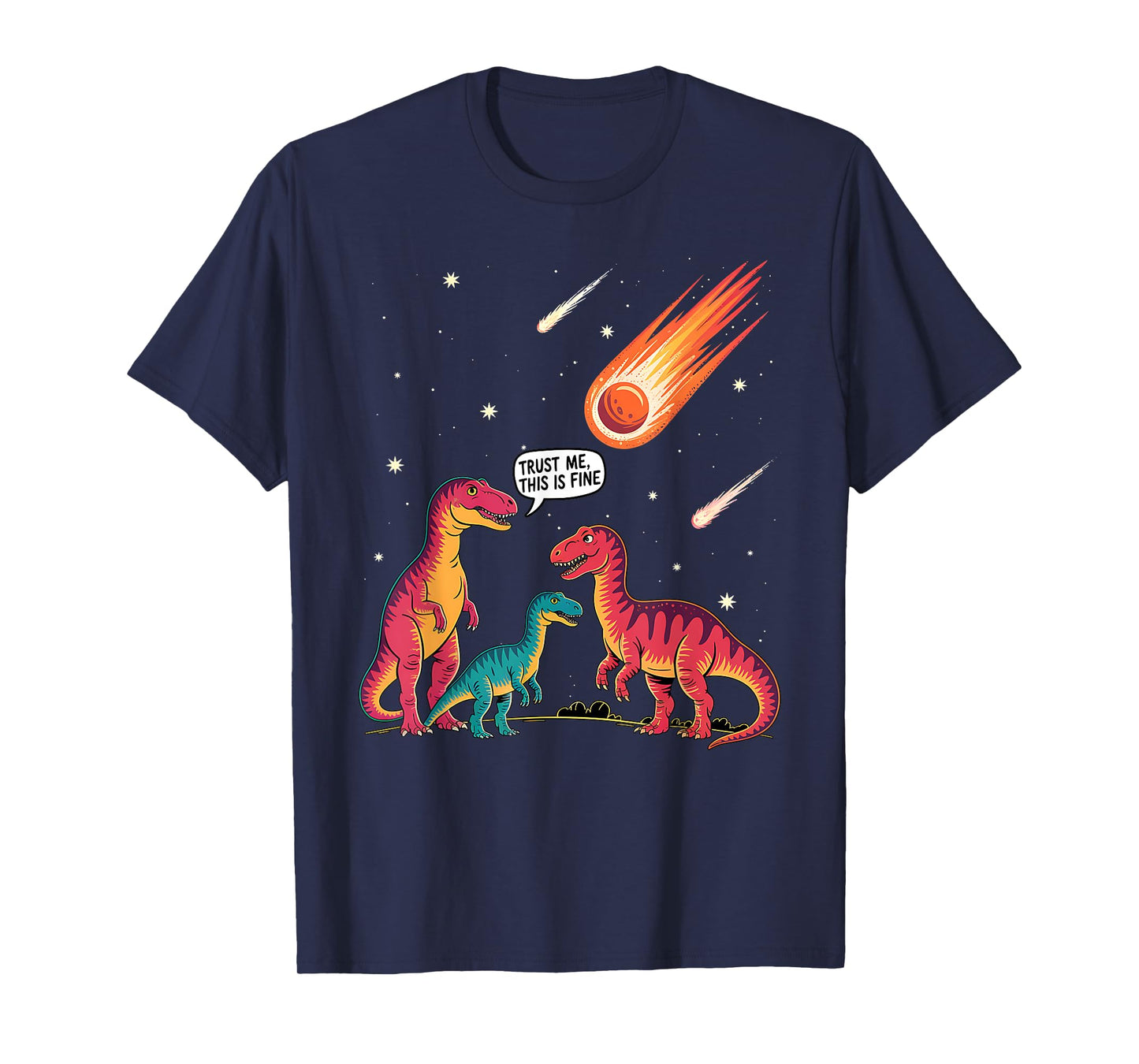 Dinosaurs Meteorite Sarcastic This is Fine Funny T-Shirt