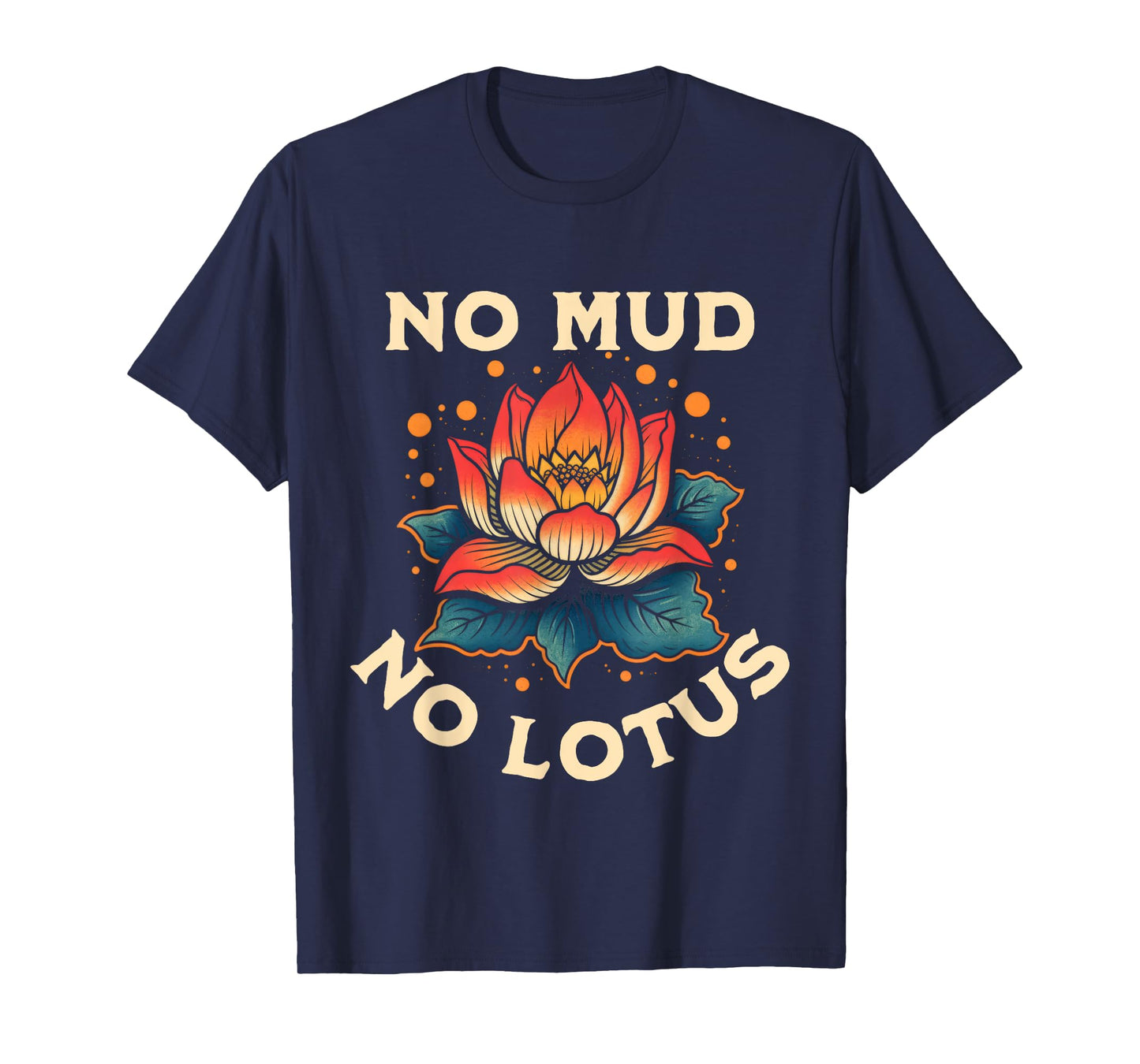 No Mud No Lotus Yoga Meditation Spiritual T-Shirt
