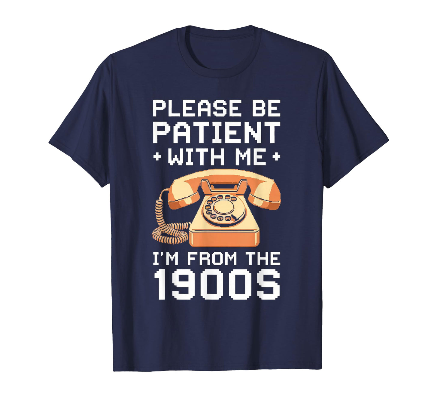 Please Be Patient With Me I'm From The 1900s Vintage Retro T-Shirt