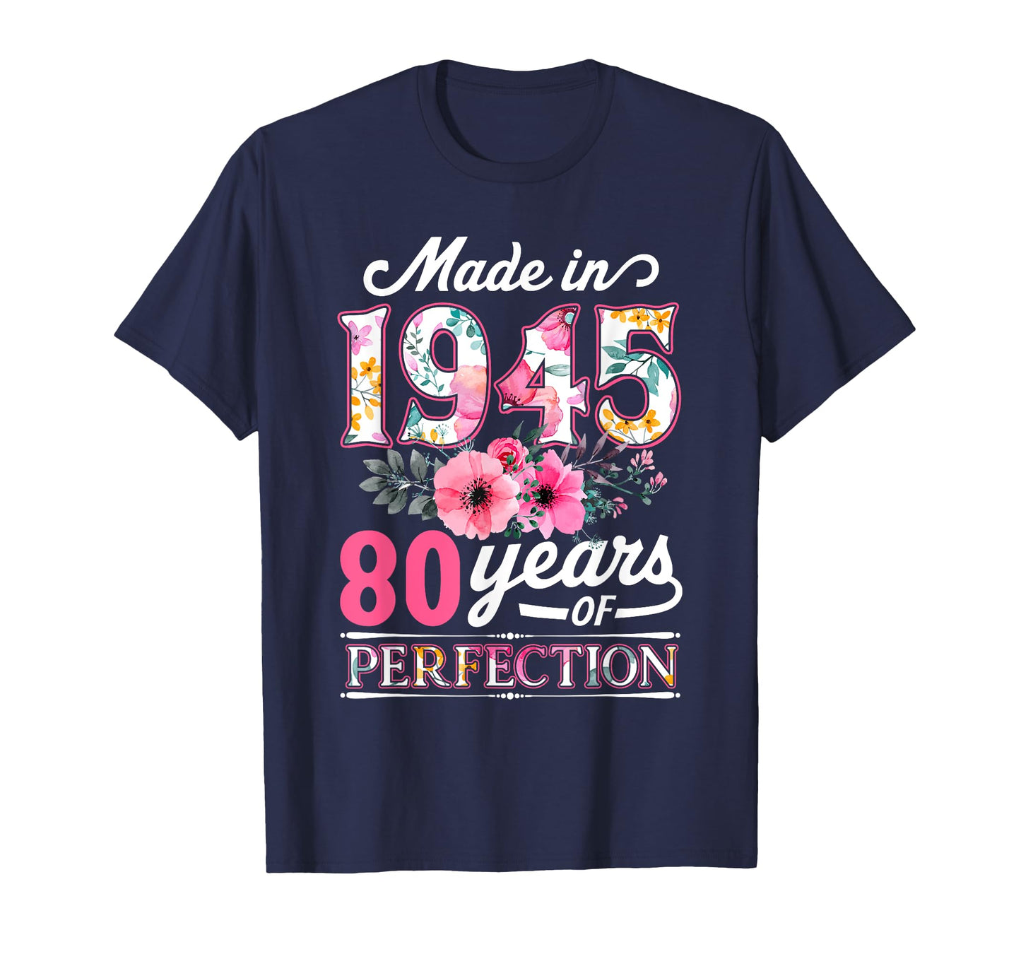 80 Year Old Made In 1945 Floral Flower 80th Birthday Womens T-Shirt
