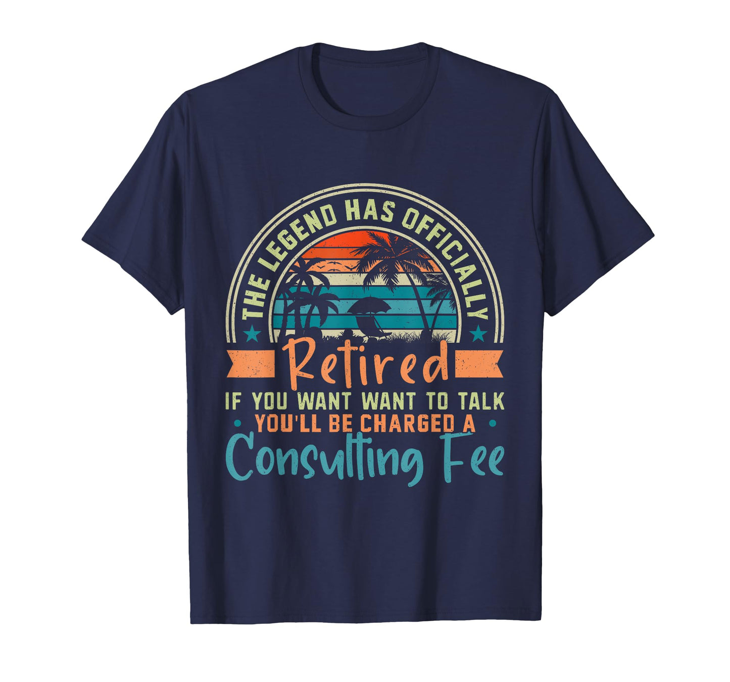 The Legend Has Officially Retired If You Want To Talk T-Shirt