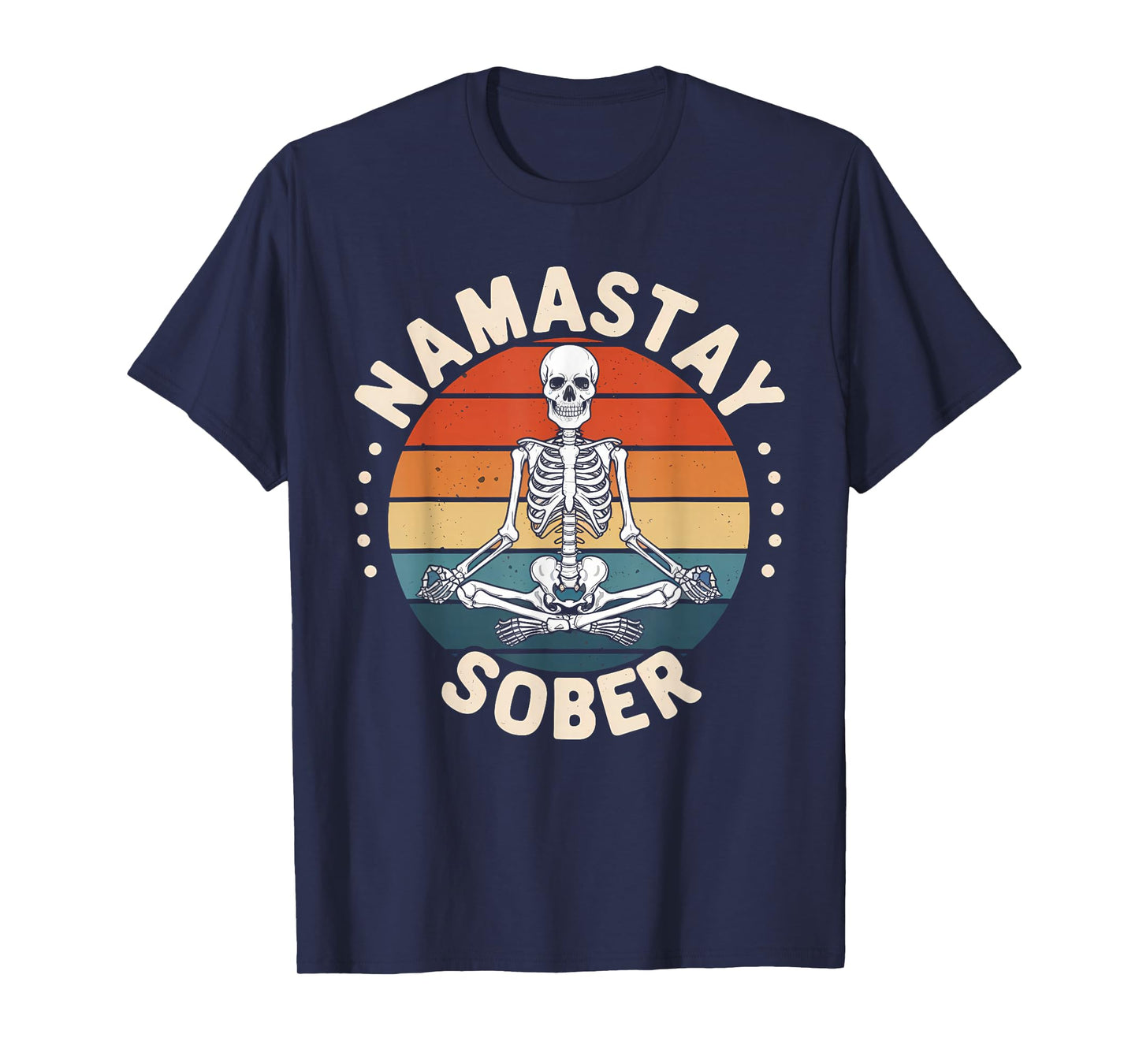Namastay Sober Skeleton Yoga Skull Addiction Alcoho Recovery T-Shirt