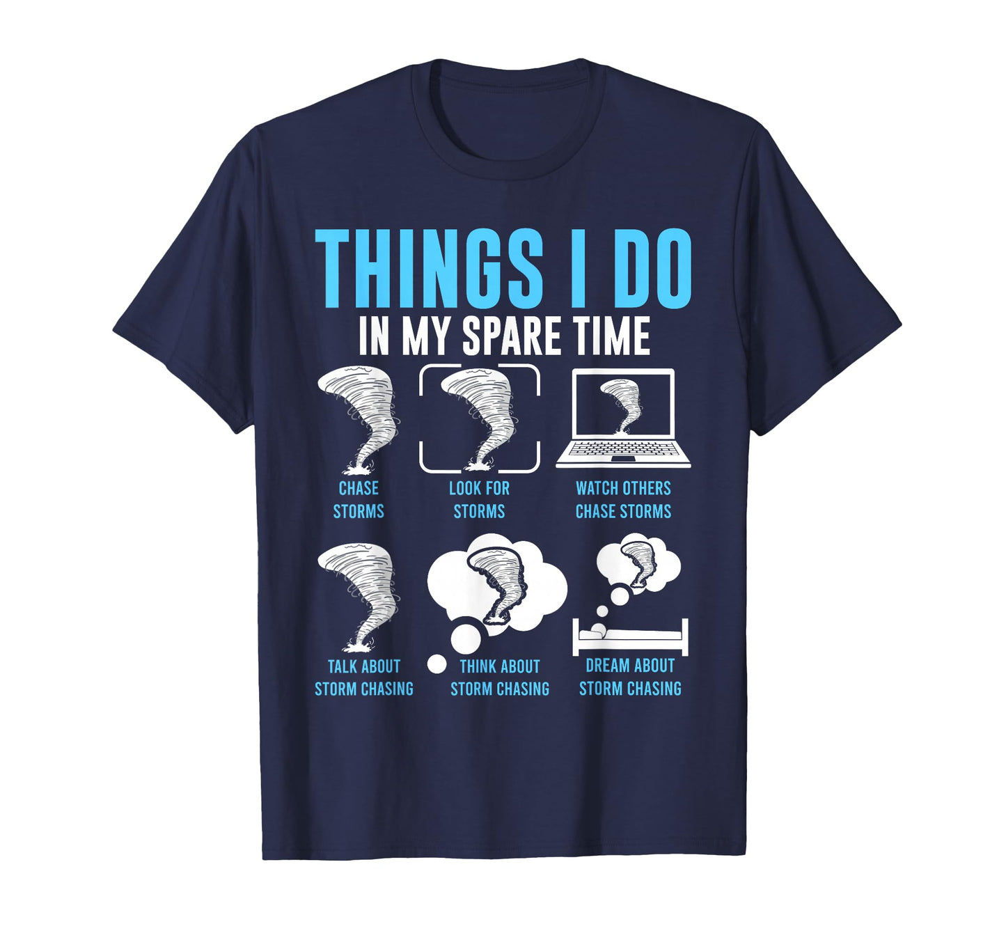 Things I Do In My Spare Time, Tornado Storm Chaser T-Shirt