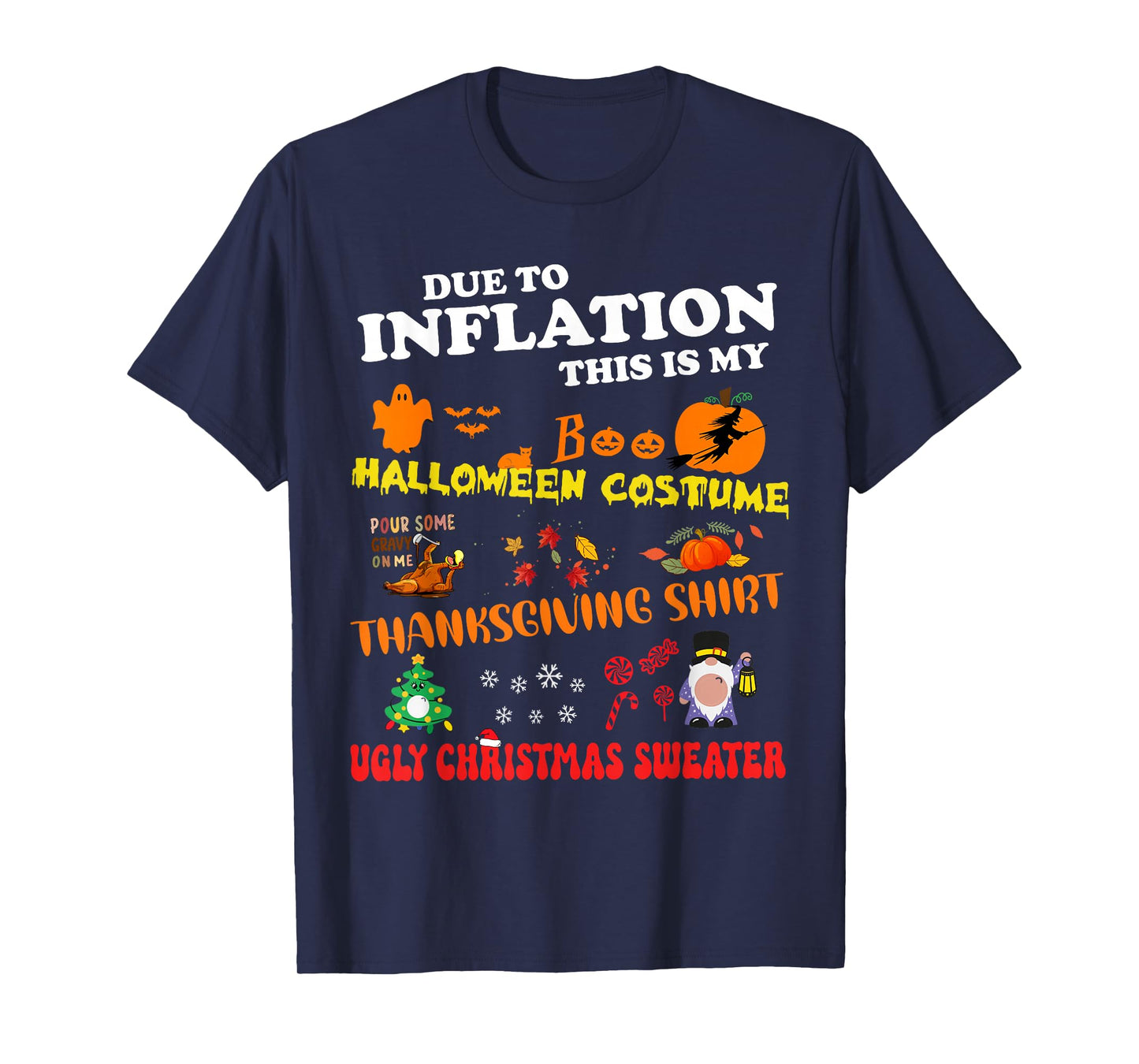 Due To Inflation This Is My Halloween Thanksgiving Christmas T-Shirt