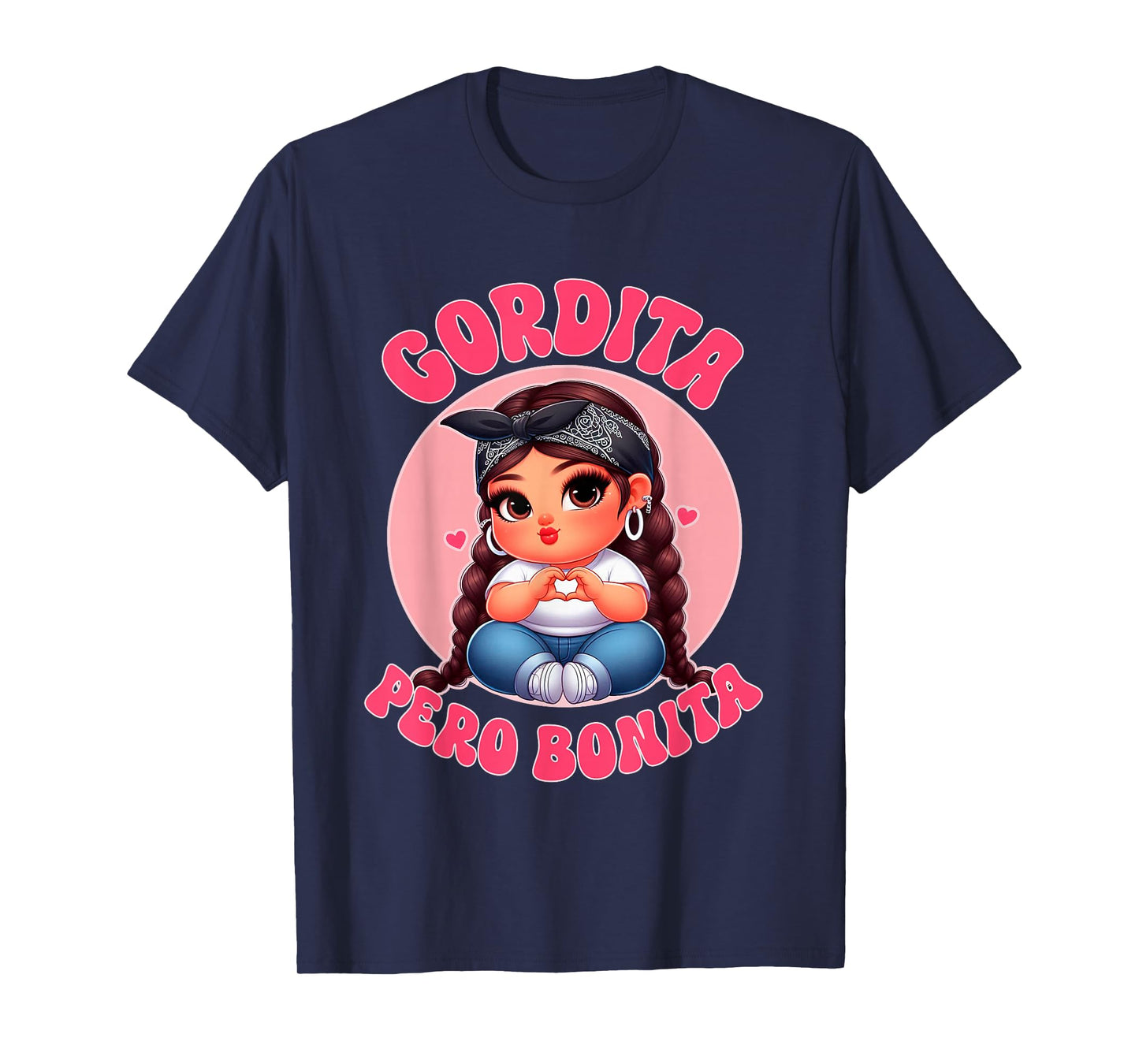 Gordita Pero Bonita- Latina Chingona Mujer Chicana-Chula T-Shirt