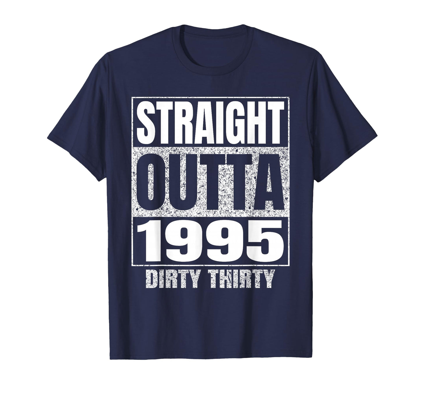 Straight Outta 1995 30th Birthday Thirty Dirty Vintage Tee T-Shirt
