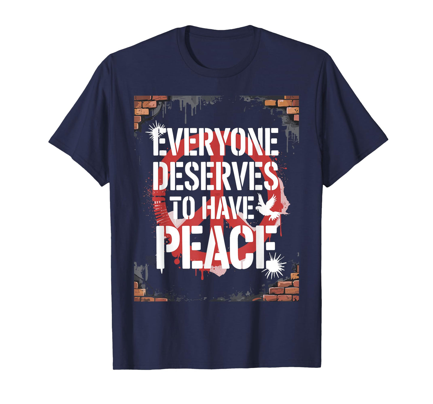 Everyone Deserves to Have Peace T-Shirt