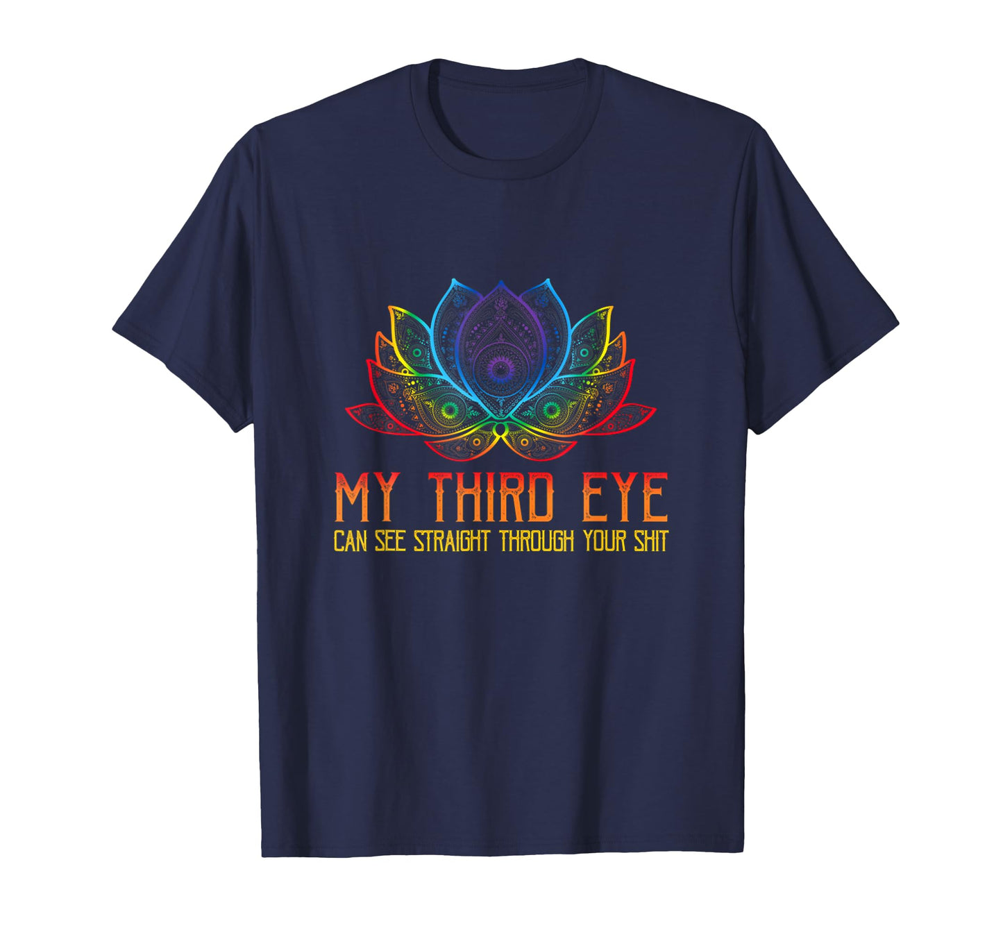 My Third Eye Sees Through Your Shit Funny Spiritual Saying T-Shirt