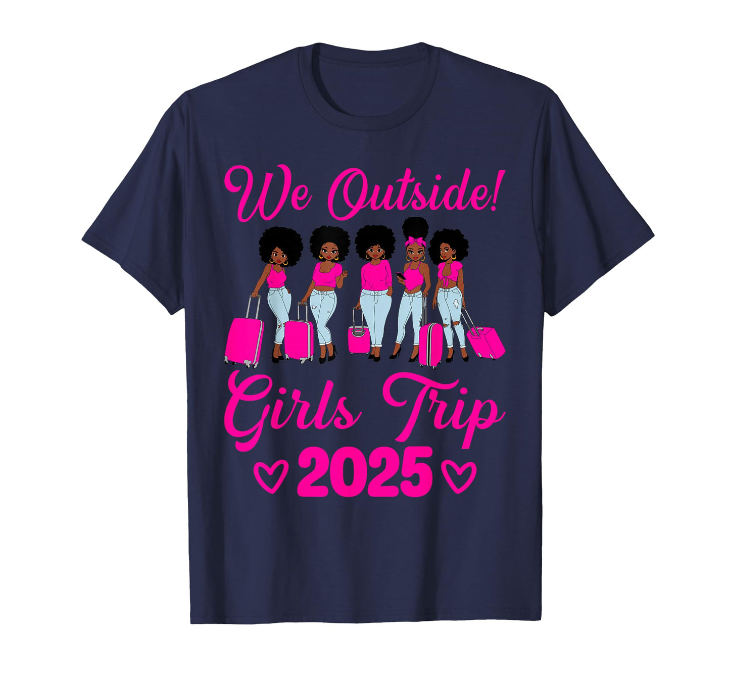 We Outside Girls Trip 2025 Afro Women Black Girls Together T-Shirt