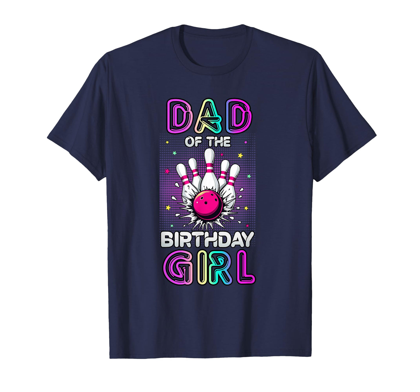 Dad of The Birthday Girl Bowler Kid Bowling Party T-Shirt