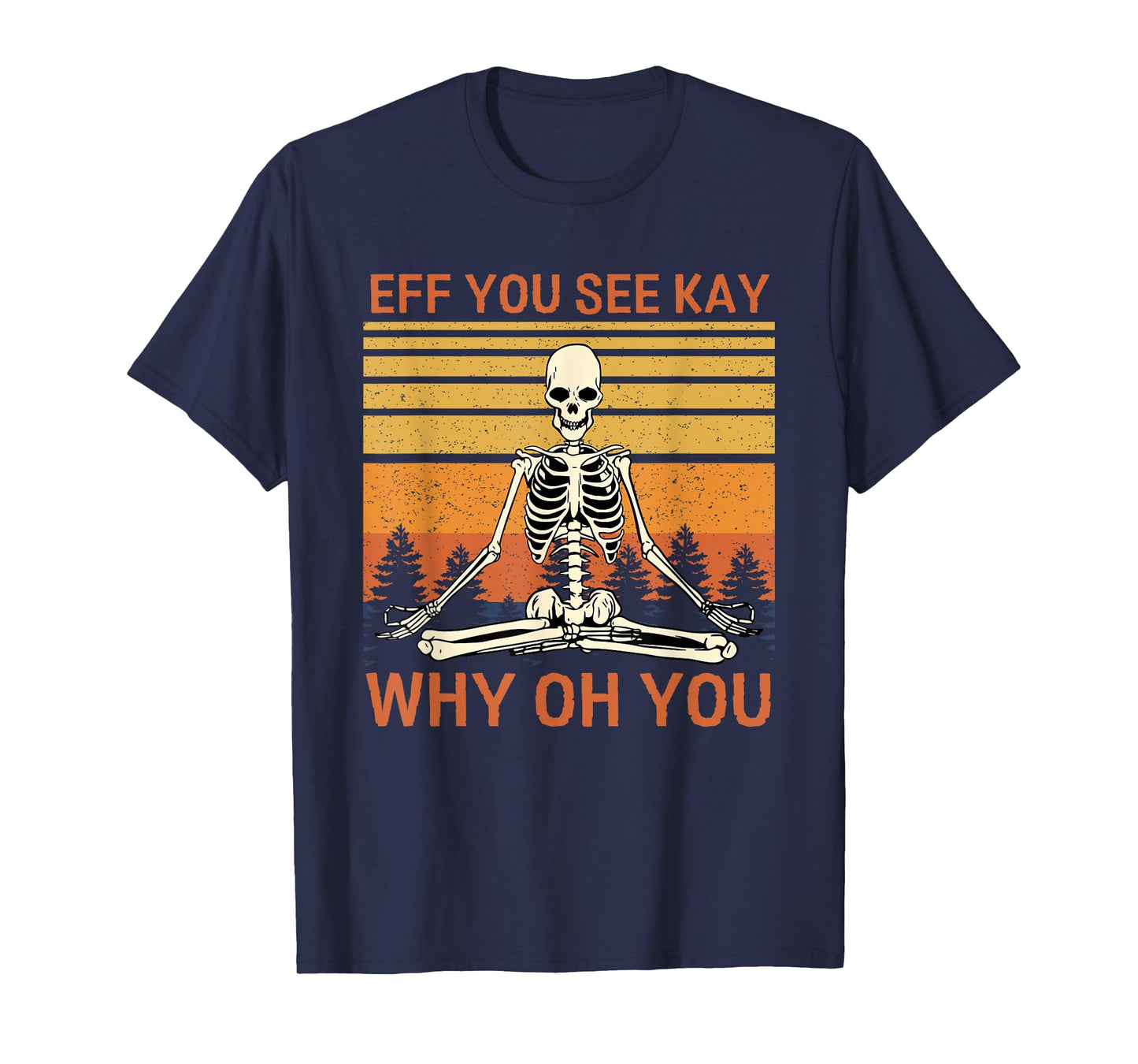 Retro Vintage Eff You See Kay Why Oh You Skull Skeleton T-Shirt