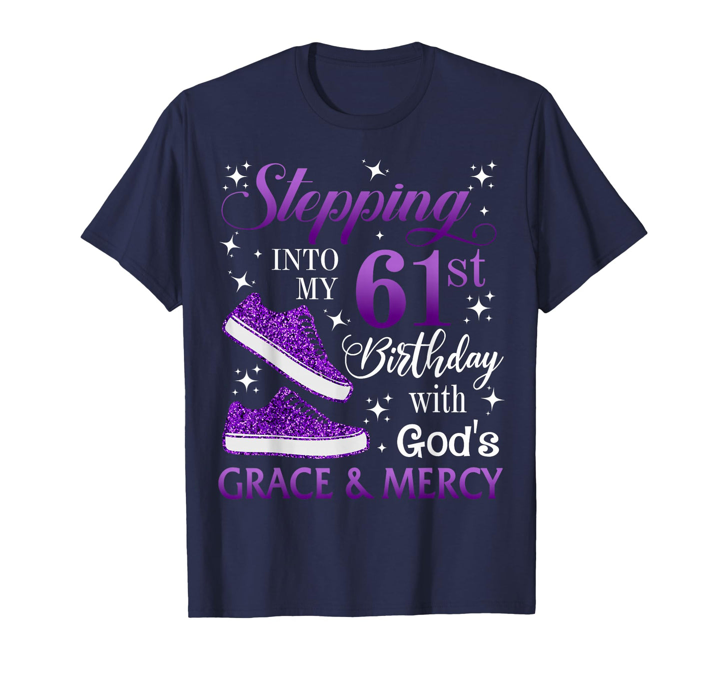 Stepping into my 61st birthday with God's grace & Mercy Girl T-Shirt