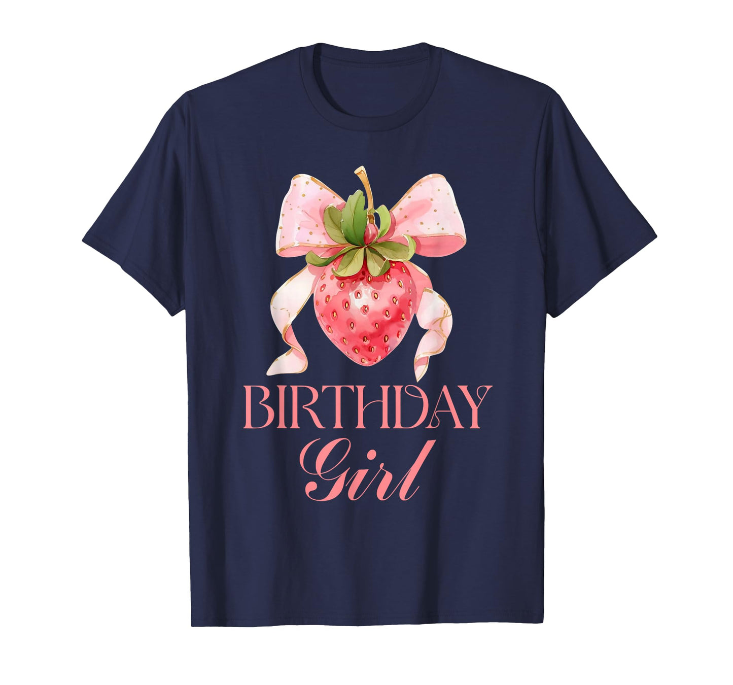 Happy Birthday Girl Strawberry Pink Bow Coquette Girls Women T-Shirt
