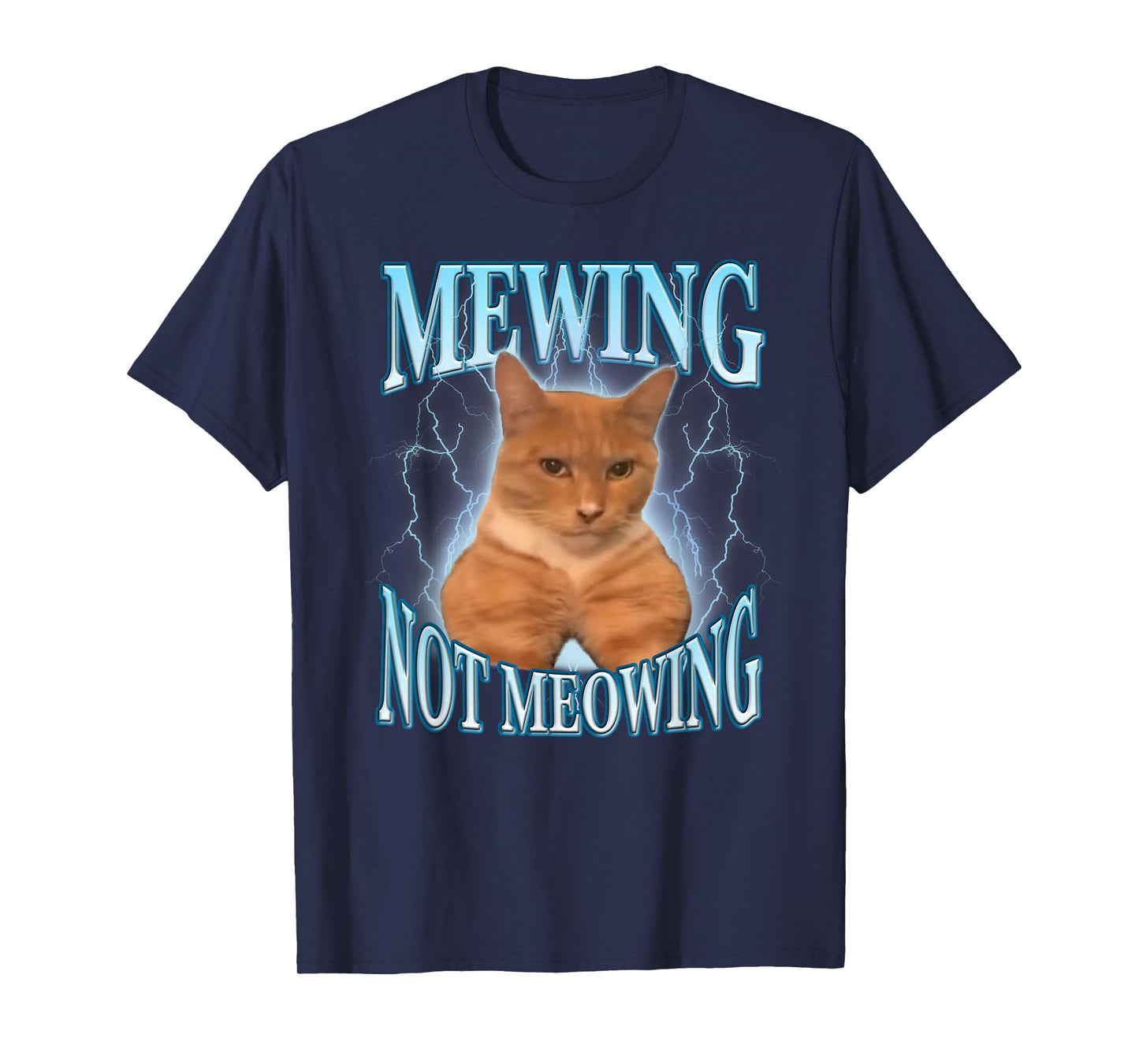 Mewing Not Meowing Funny Cat Meme T-Shirt