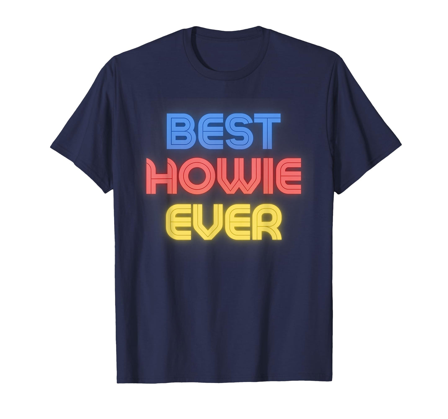 Best Howie Ever - Funny Howie Name Howie T-Shirt