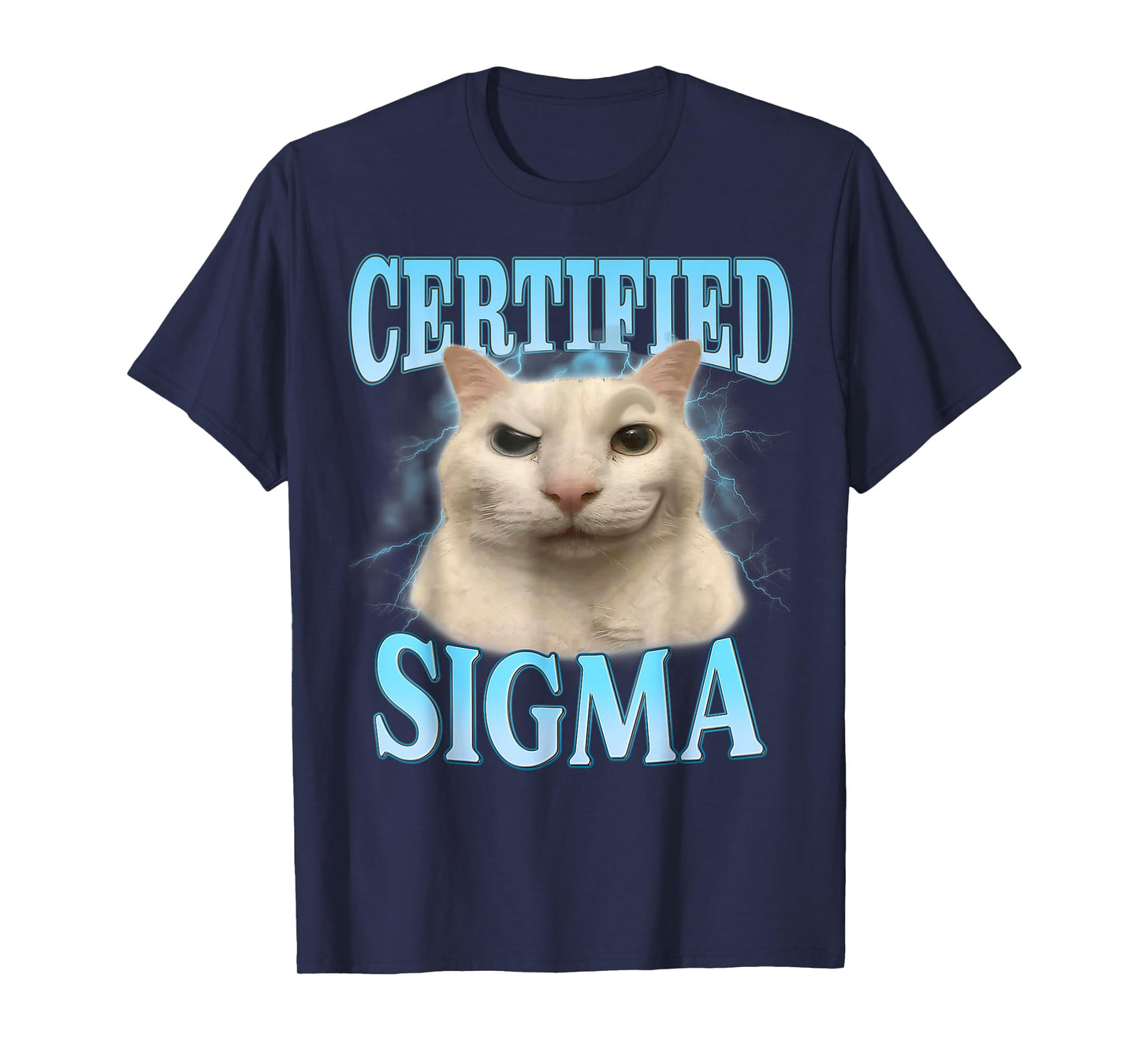 Certified Sigma Funny Cat Meme Humorous Joke Sarcastic T-Shirt