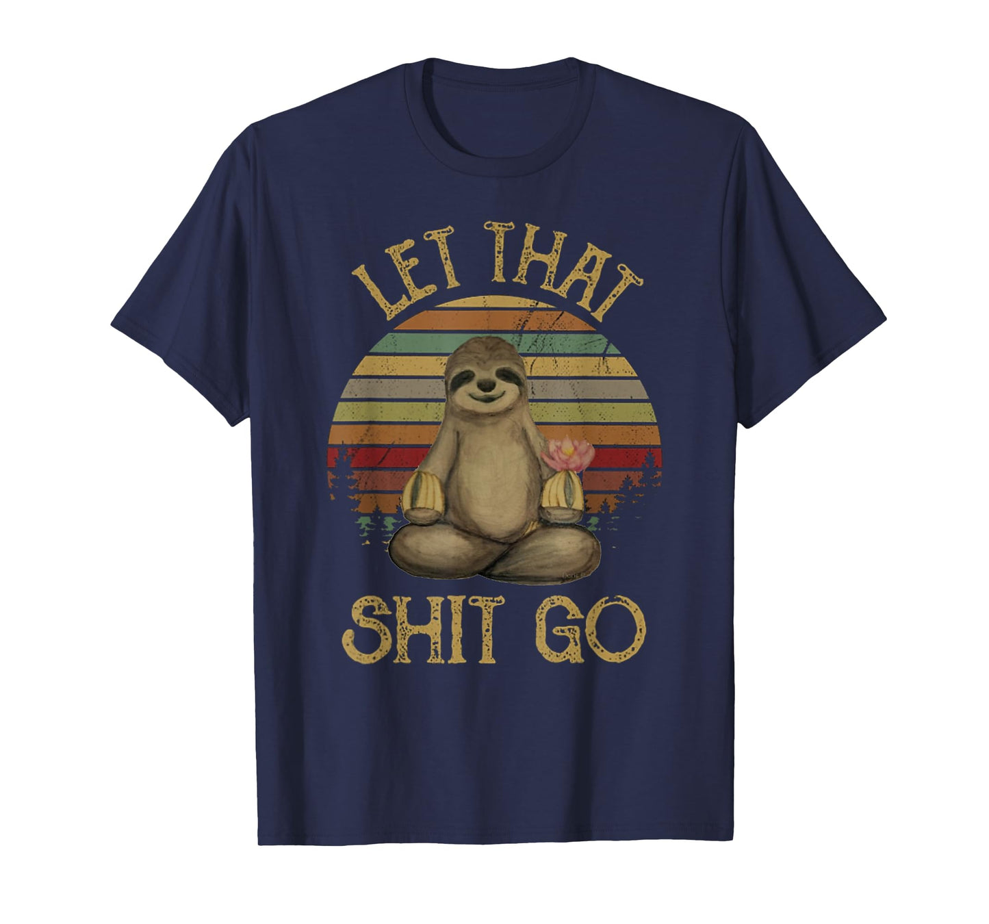 Let That Shit Go Funny Sloth Yoga Vintage T Shirt T-Shirt
