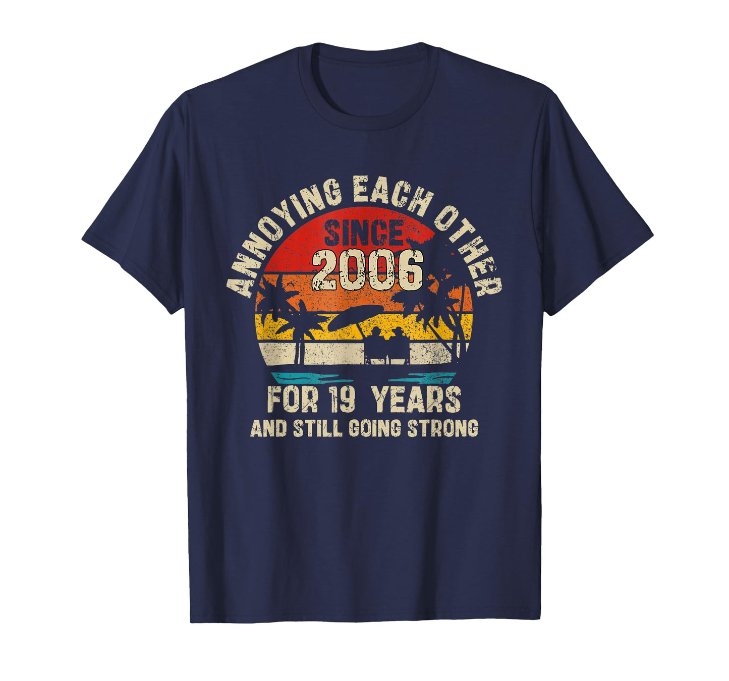 Annoying Each Other Since 2006 19th Wedding Anniversary T-Shirt