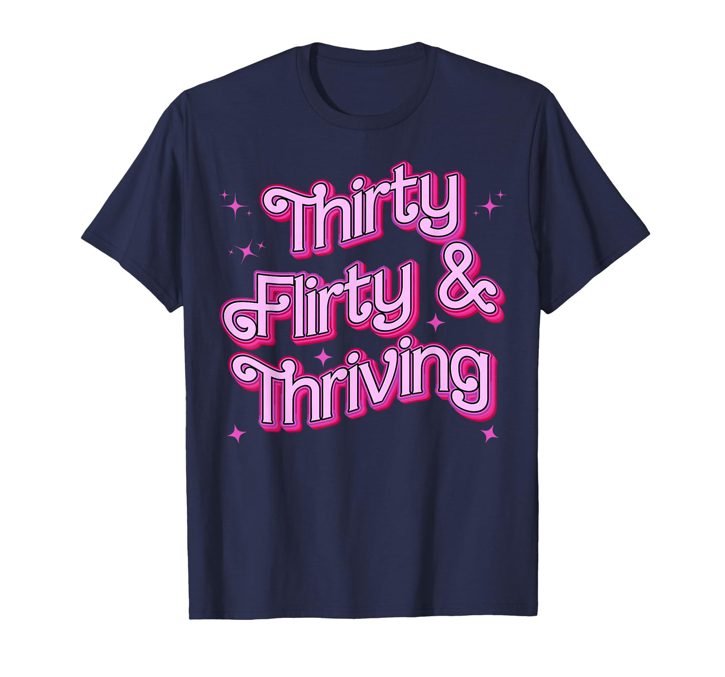Thirty Flirty And Thriving Womens 30th Birthday 30 Years Old T-Shirt
