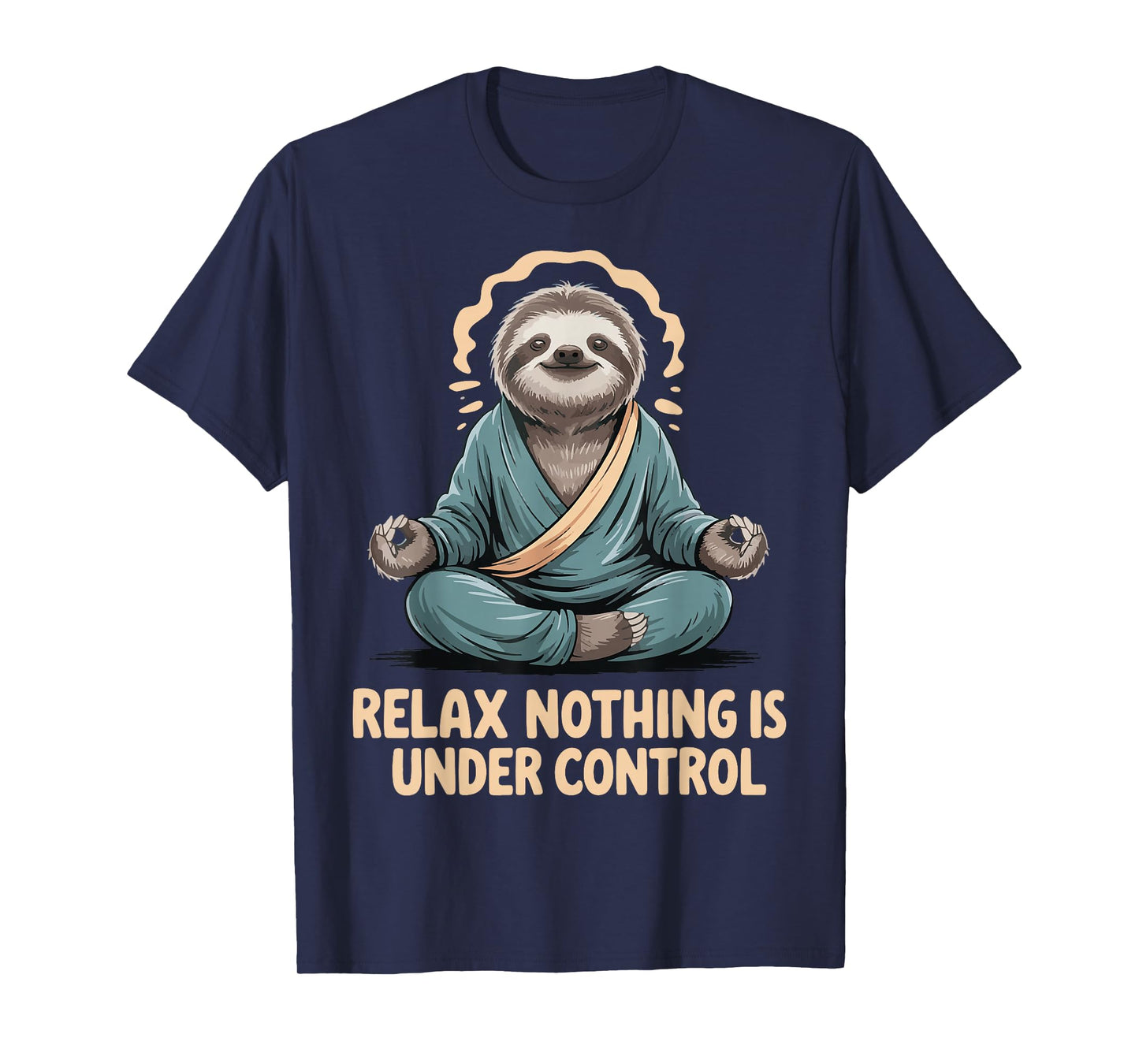 Relax Nothing Is Under Control T-Shirt