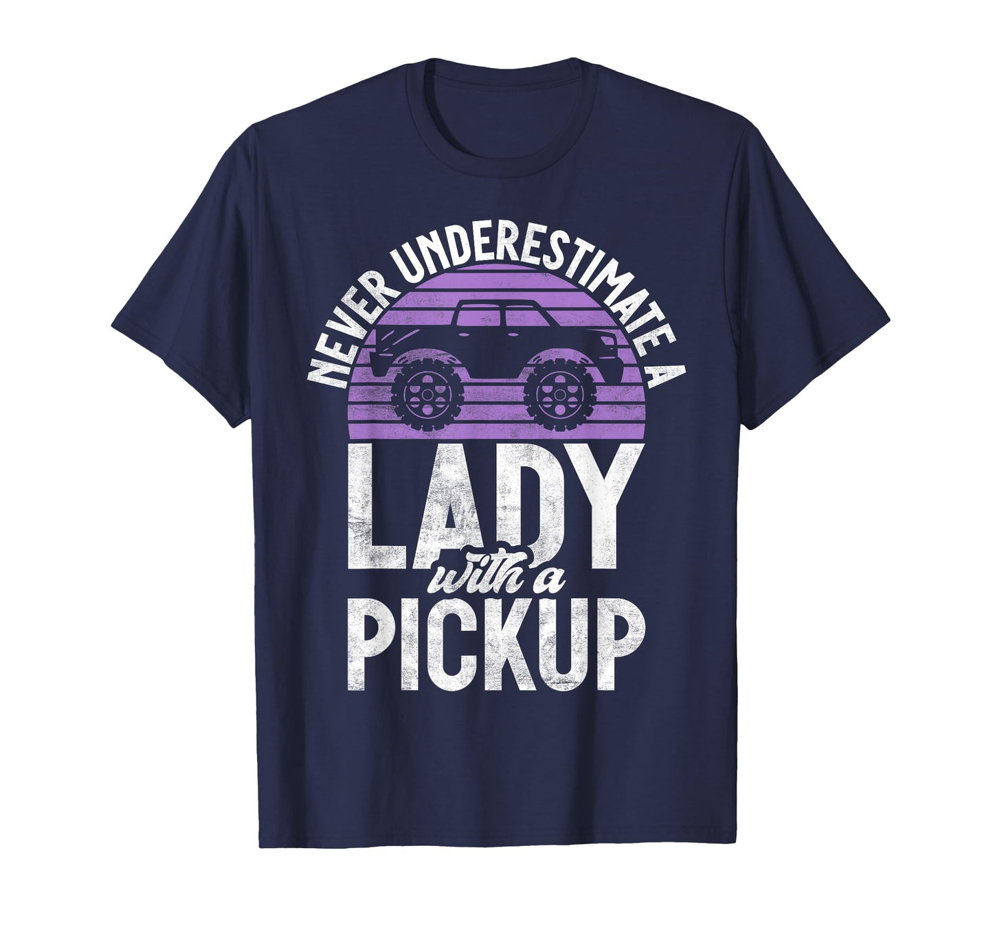 Never underestimate a Lady with a Pickup Truck T-Shirt