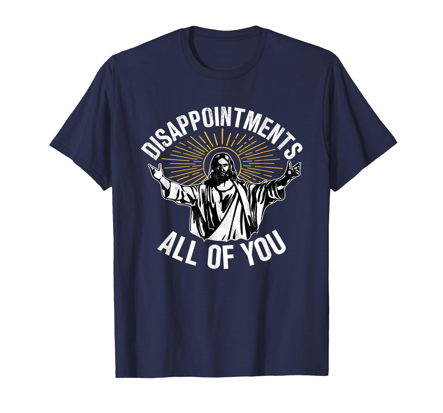 Disappointments All You Jesus Christian Religion T-Shirt