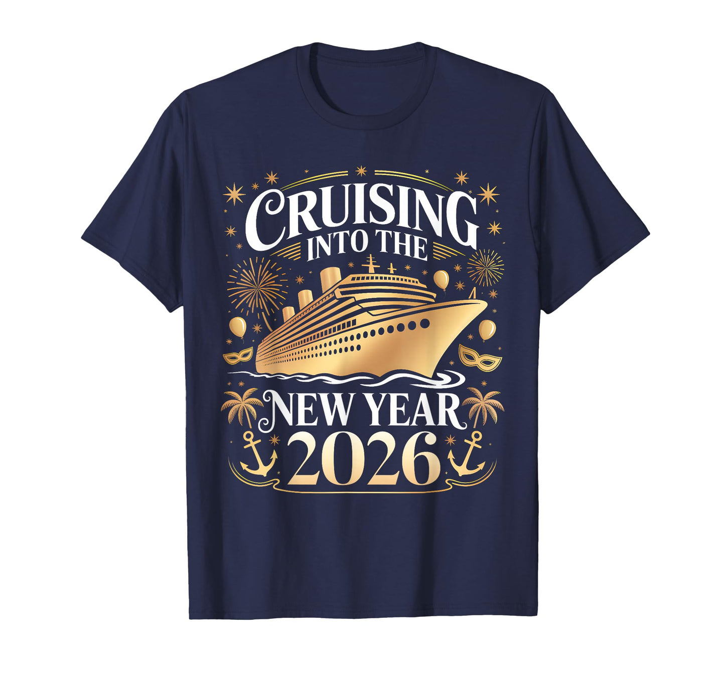 Cruising Into 2026 New Years Eve Party Favors Family Holiday T-Shirt