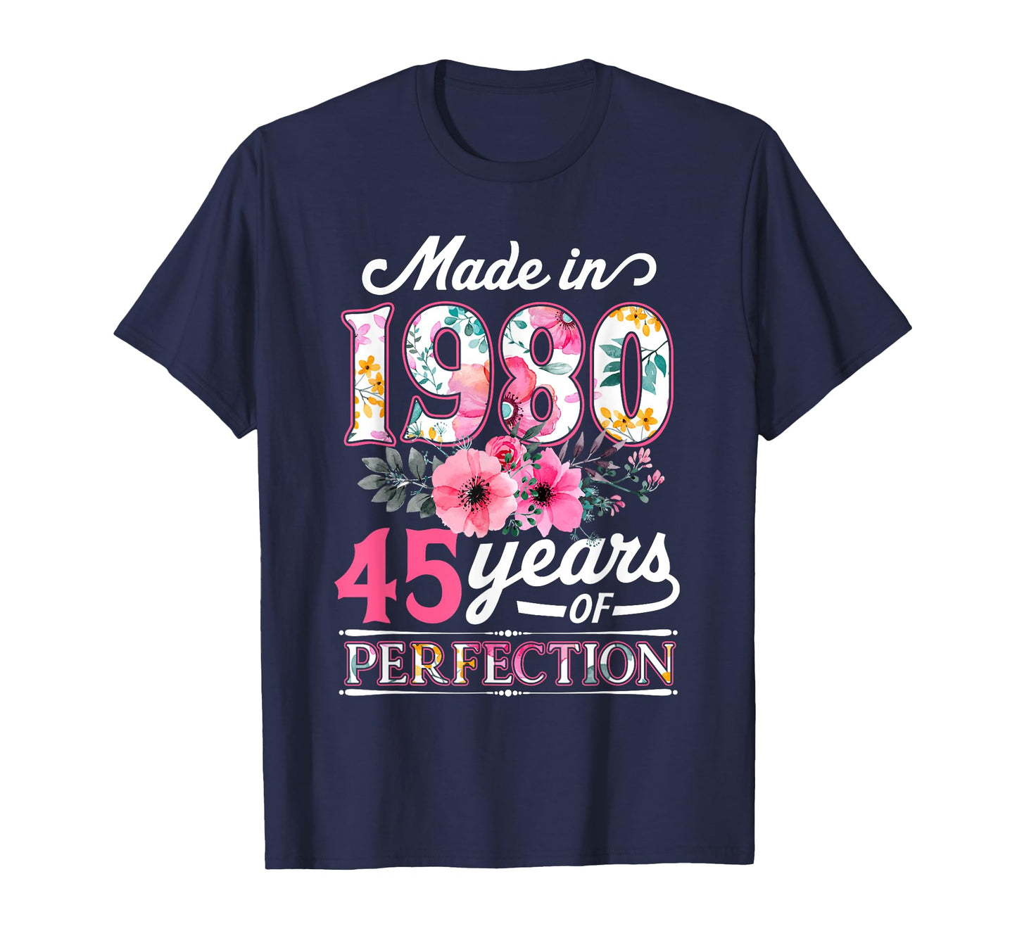 45 Year Old Made In 1980 Floral Flower 45th Birthday Womens T-Shirt