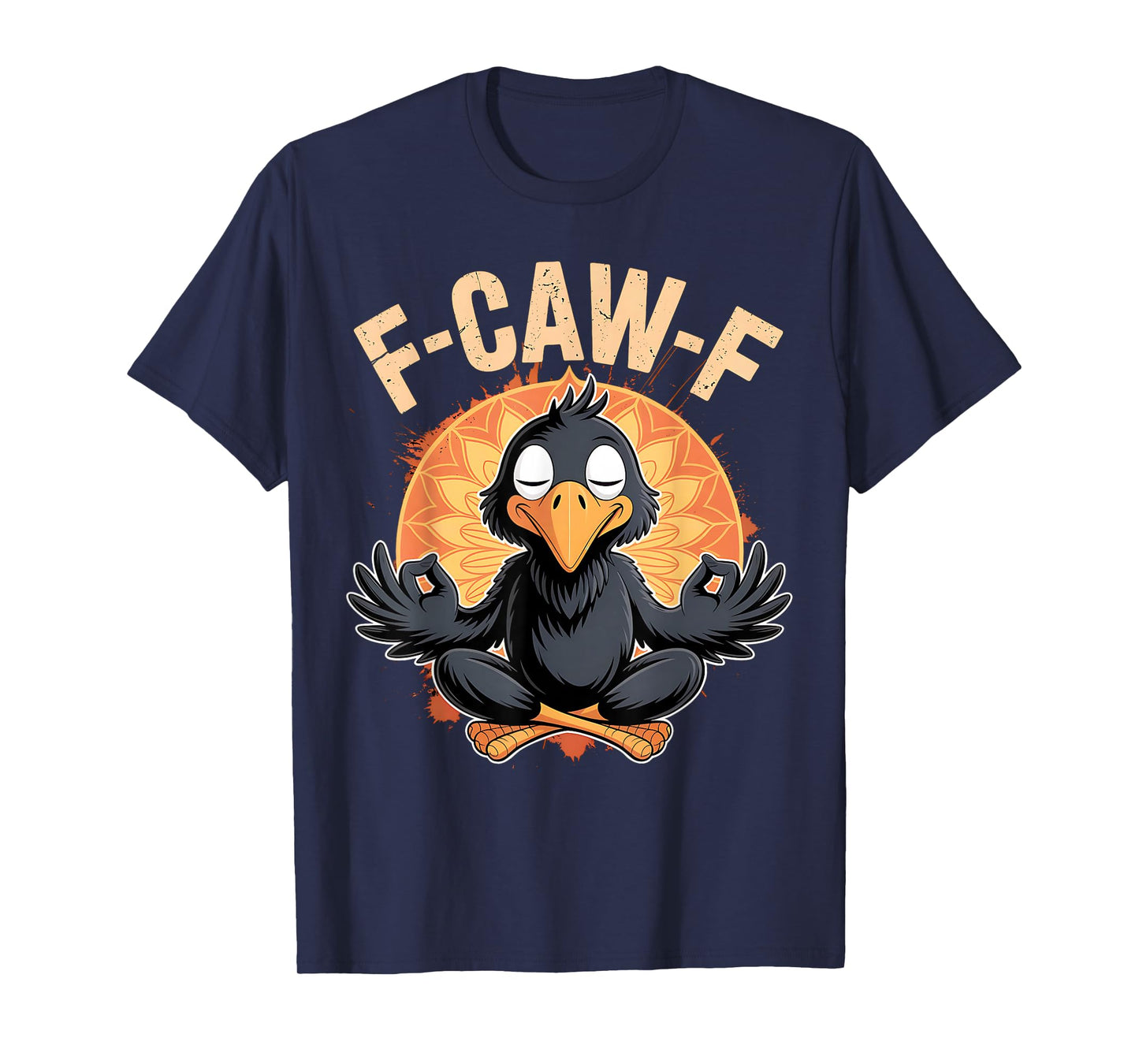 Zen Crow F Caw F Raven Fcawf Funny Meditation Yoga Fawk Off T-Shirt
