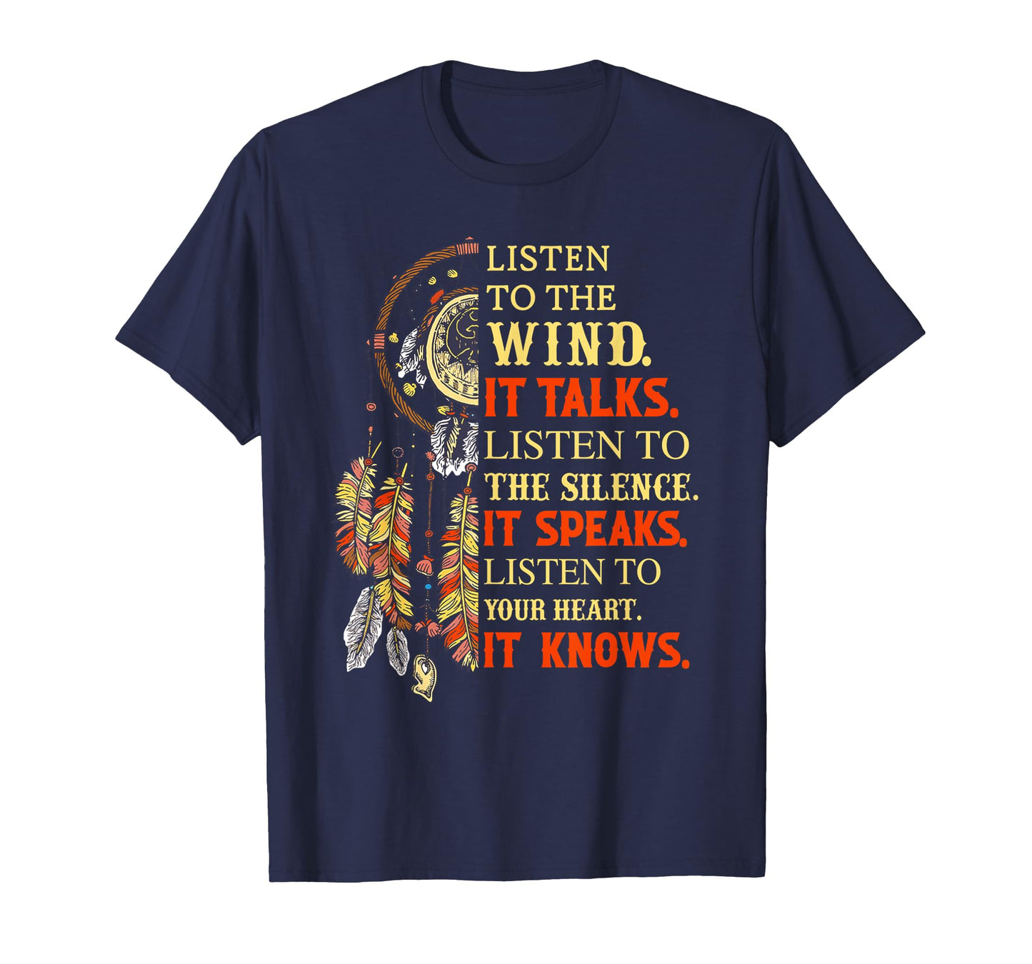 Listen To the Wind It Talks Listen To The Silence It Speaks T-Shirt