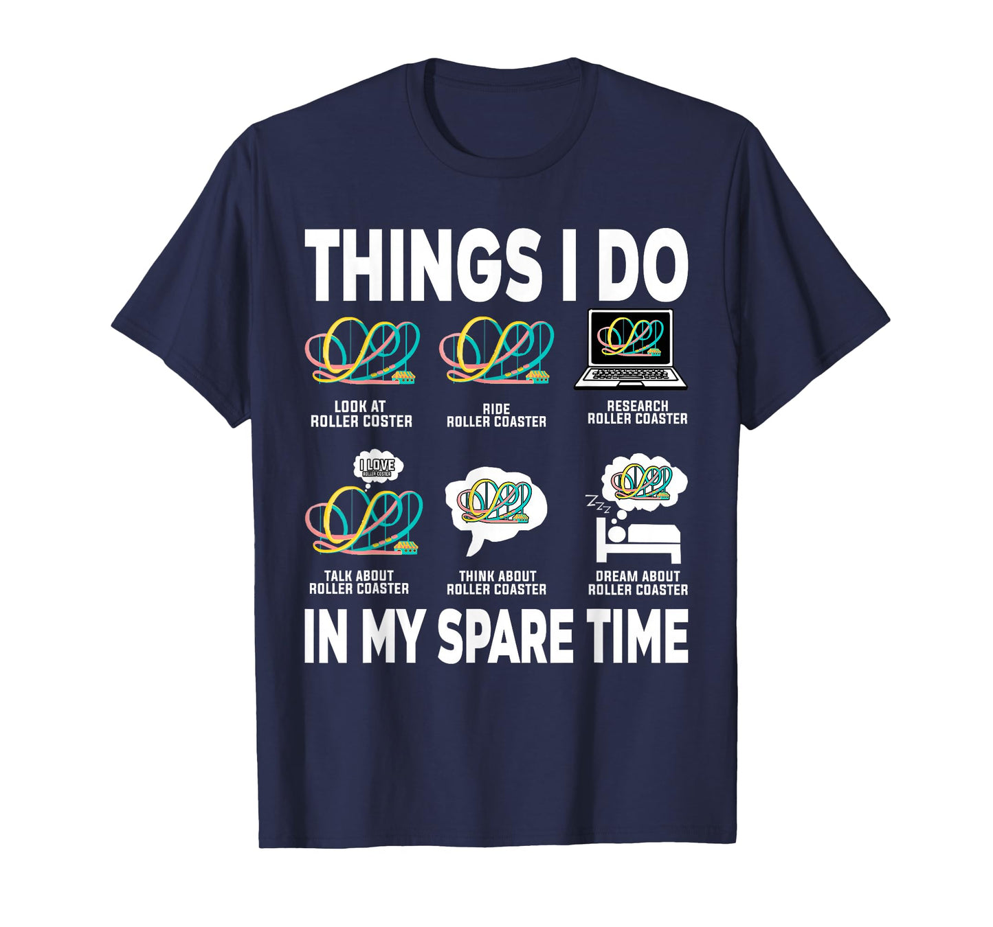 Roller Coaster Things I Do In My Spare Time Roller Coaster T-Shirt