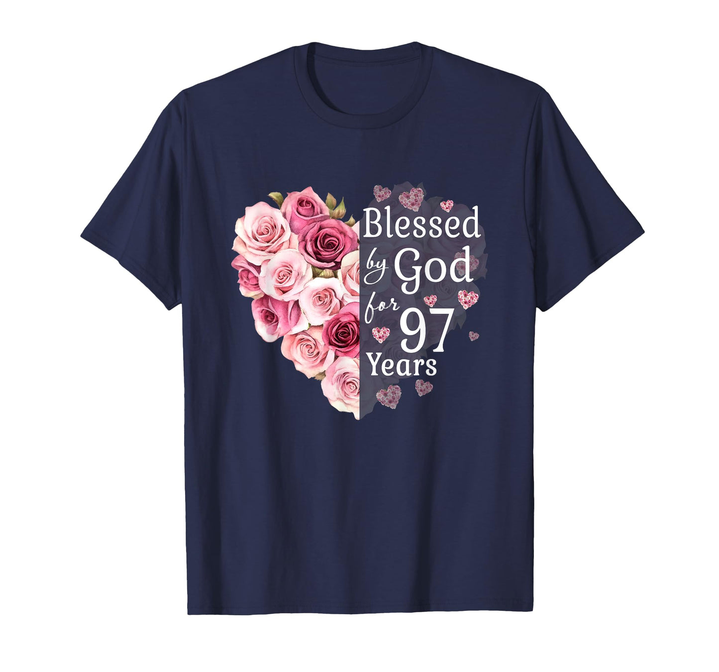 Blessed By God For 97 Years Rose Flower Heart 97th Birthday T-Shirt