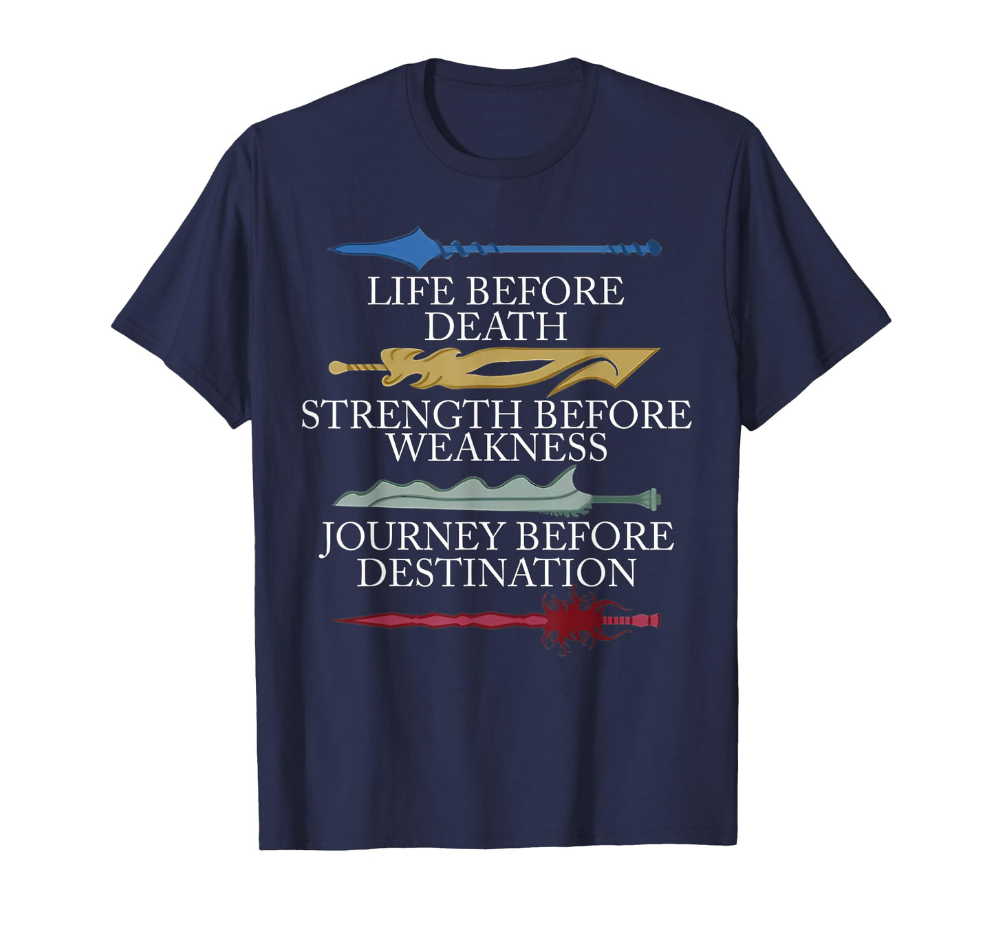 Life Before Death Strength Before Weakness Journey T-Shirt