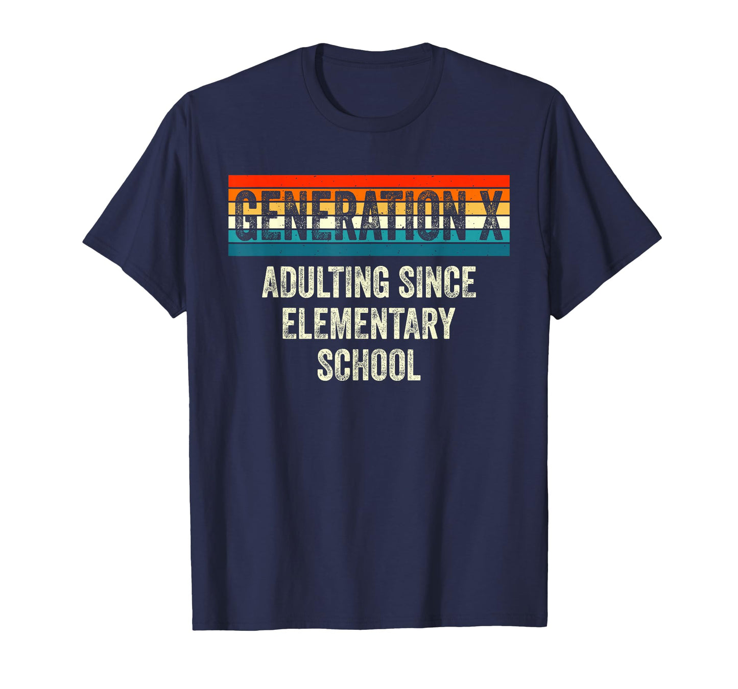Gen X Adulting Since Elementary School Generation X Gen X T-Shirt