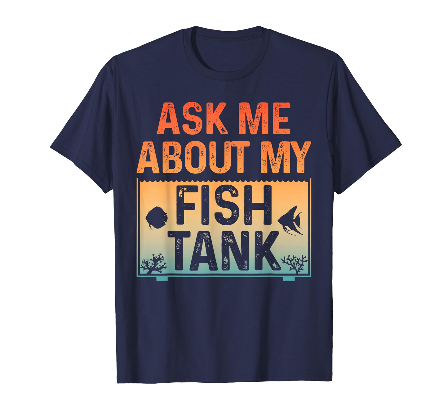 Funny Fish Tank Art For Men Women Fish Tank Aquarium Lover T-Shirt