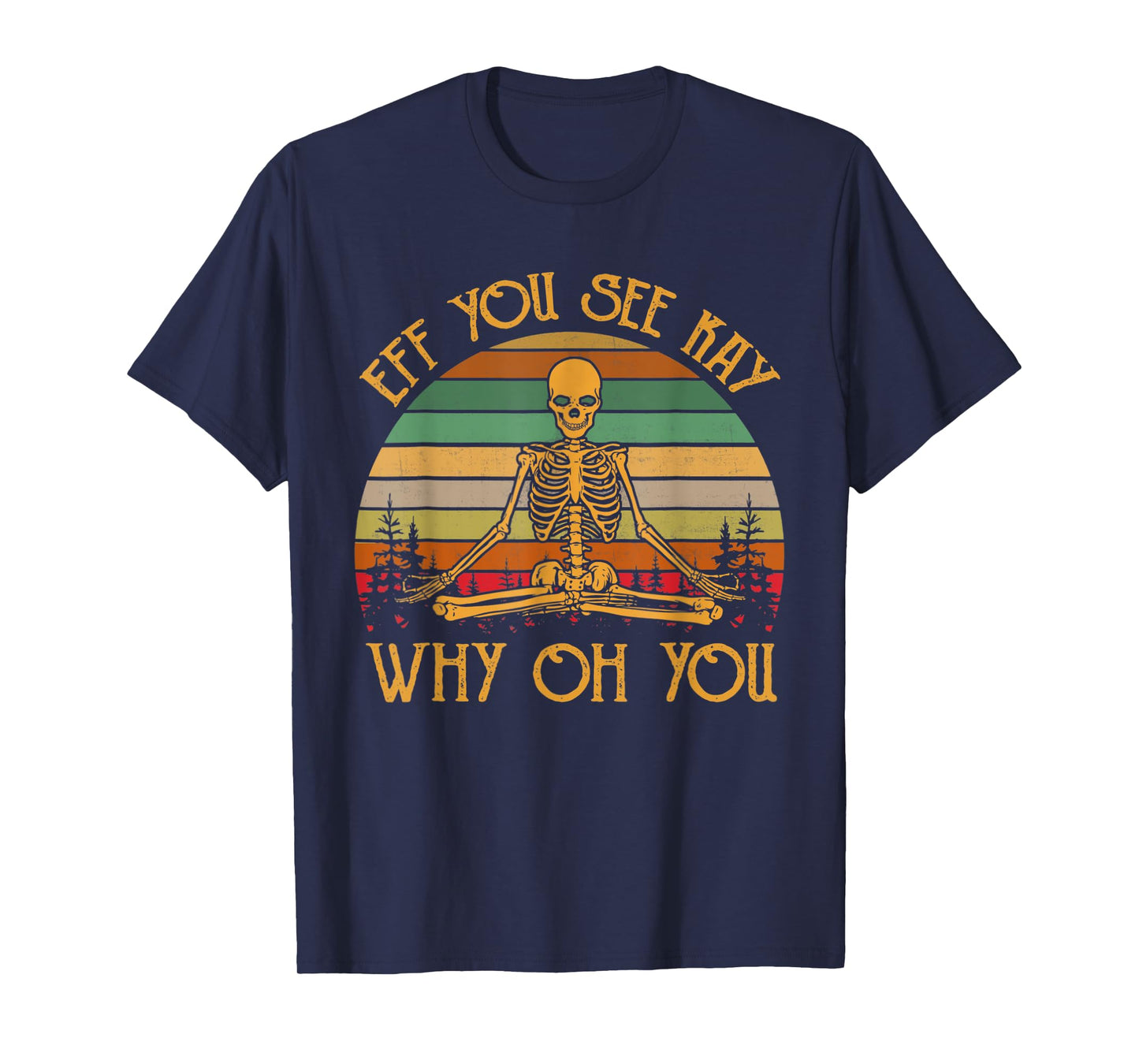 Eff you see Kay why T-Shirt