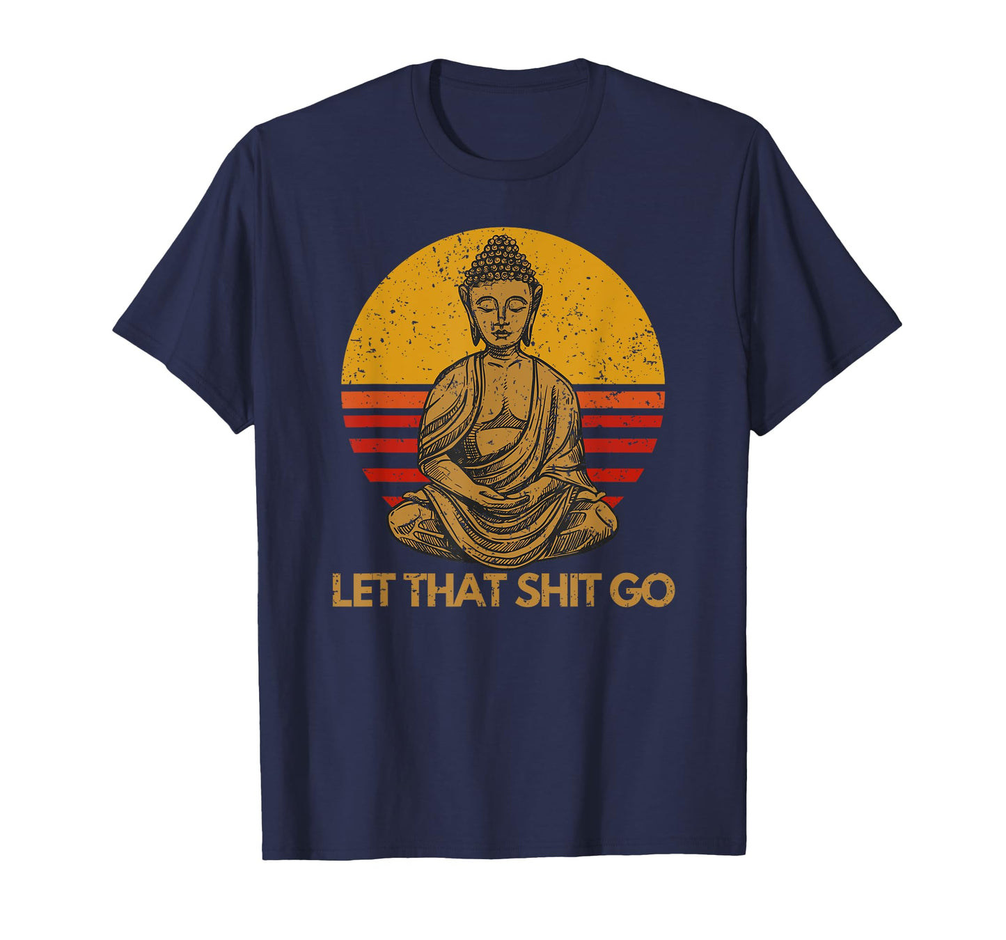 Funny Meditation Gifts - Bohemian Buddha, Let That Shit Go T-Shirt