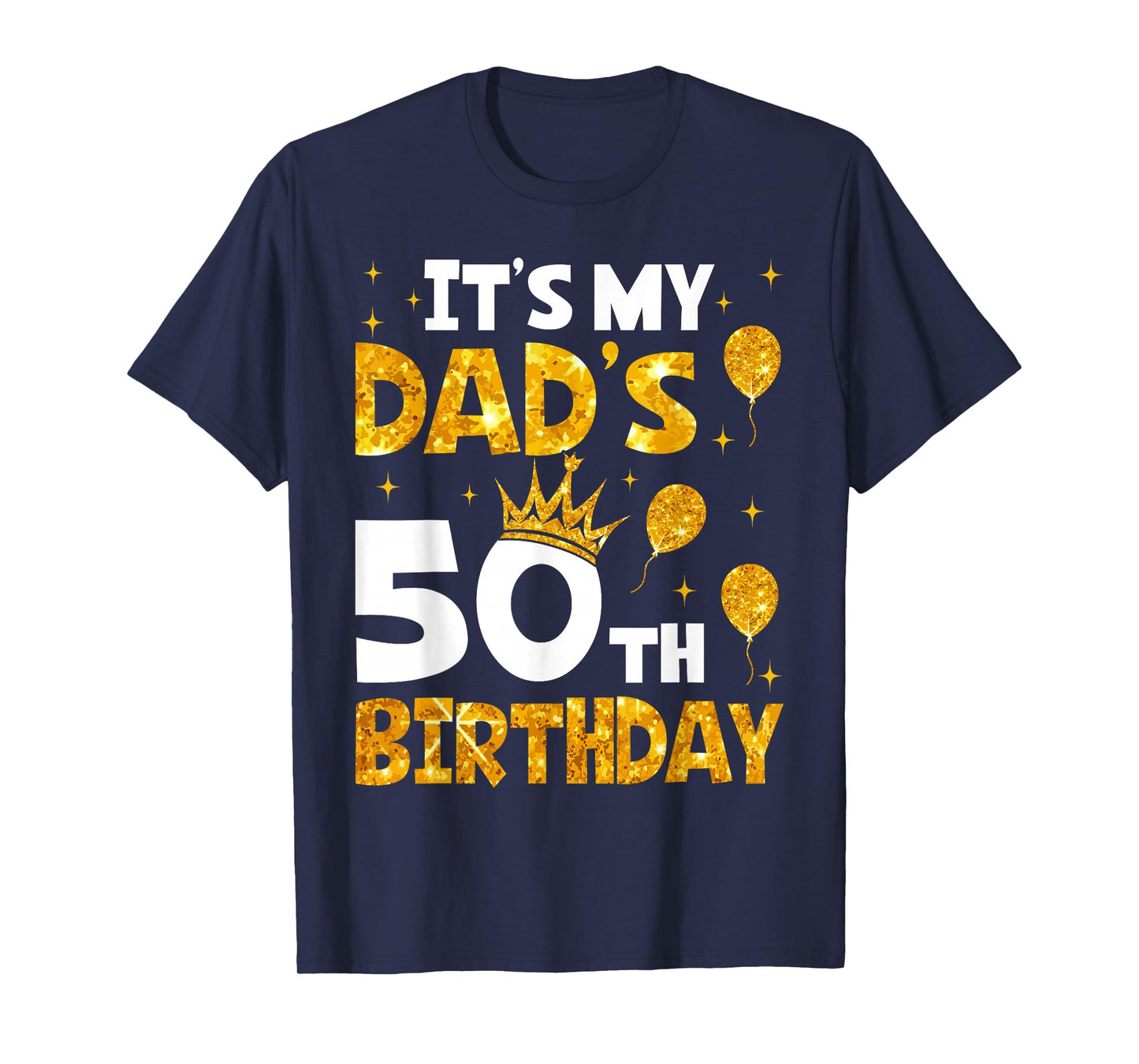 It's My Dad's 50th Birthday 50 Years Old Funny T-Shirt